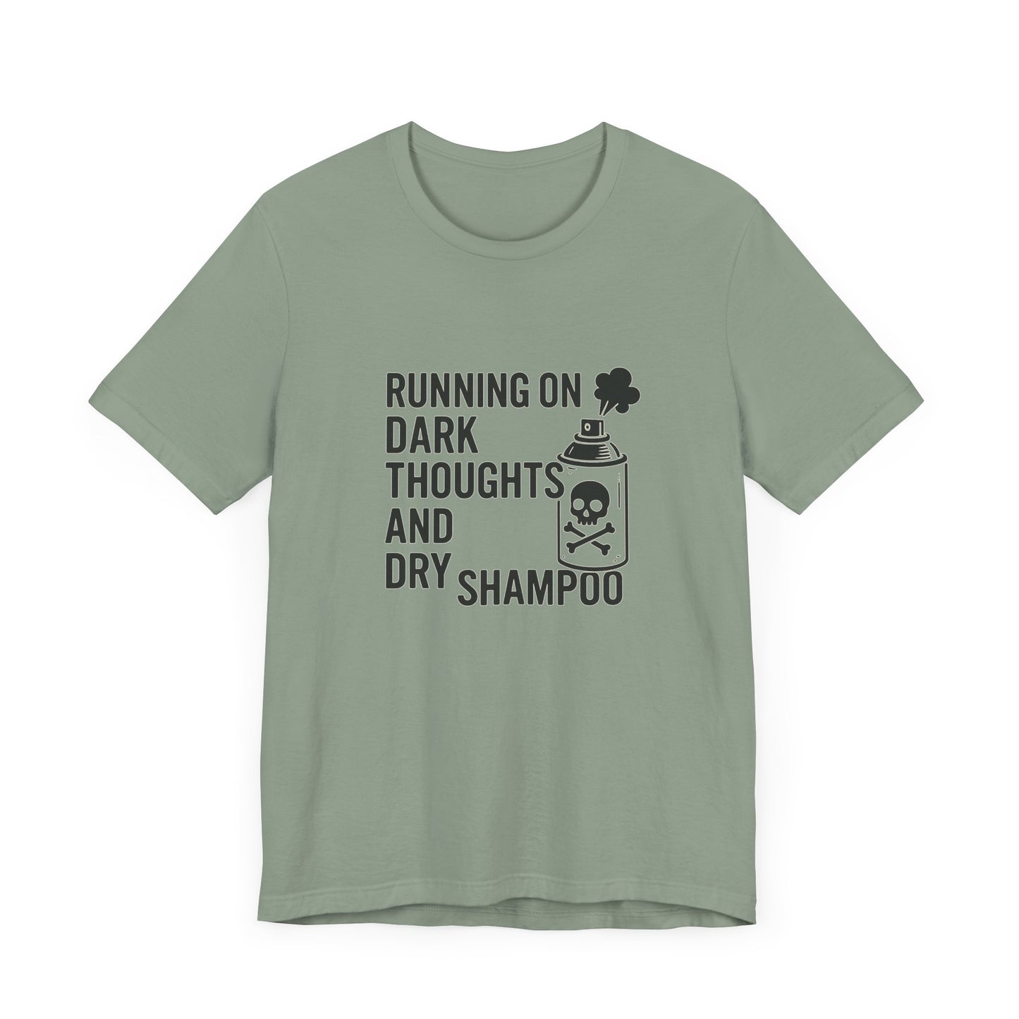 Running on Dark Thoughts and Dry Shampoo – Funny Women’s T-Shirt for Survival Mode