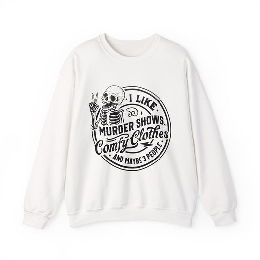 I Like Murder Shows and Comfy Clothes Sweatshirt – Funny Gift for Wife, Girlfriend, or Best Friend Who Lives for True Crime