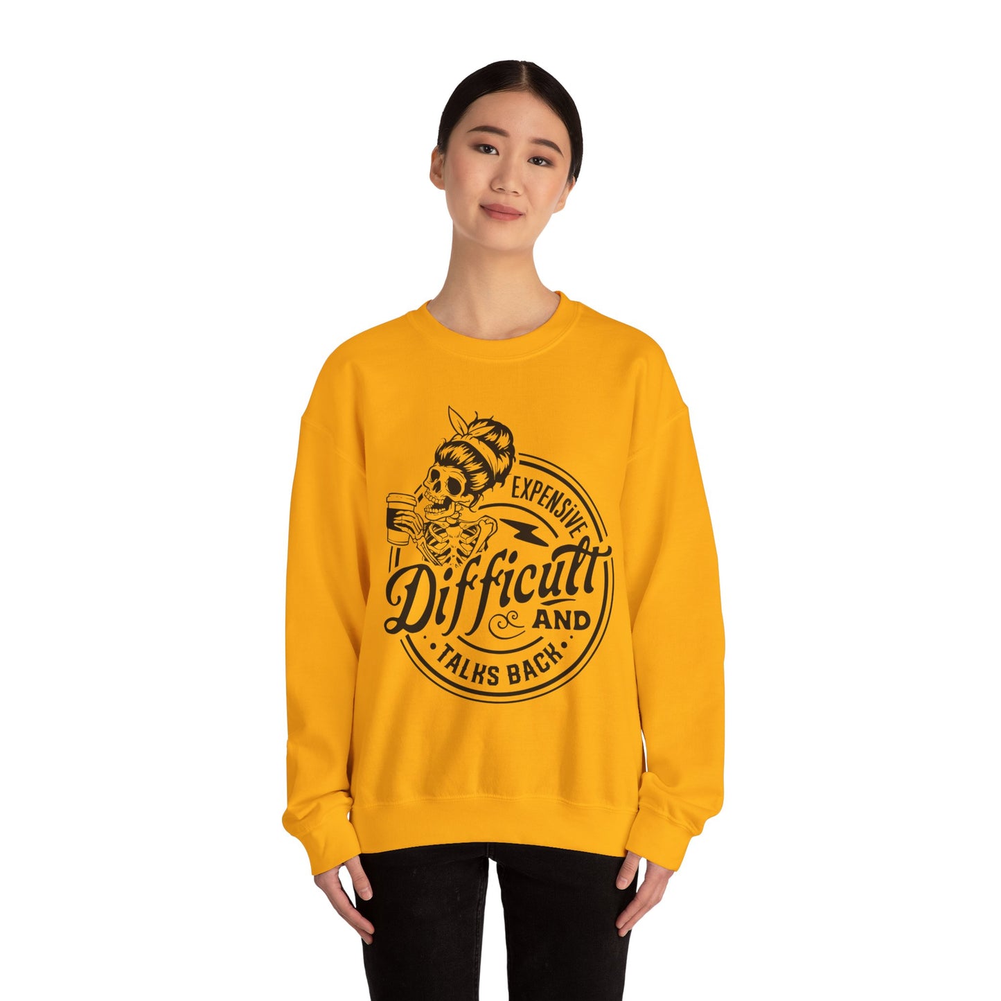 Expensive, Difficult, and Talks Back Sweatshirt – Funny Gift for Wife, Girlfriend, or That One Friend Who’s a Lot (in the Best Way)