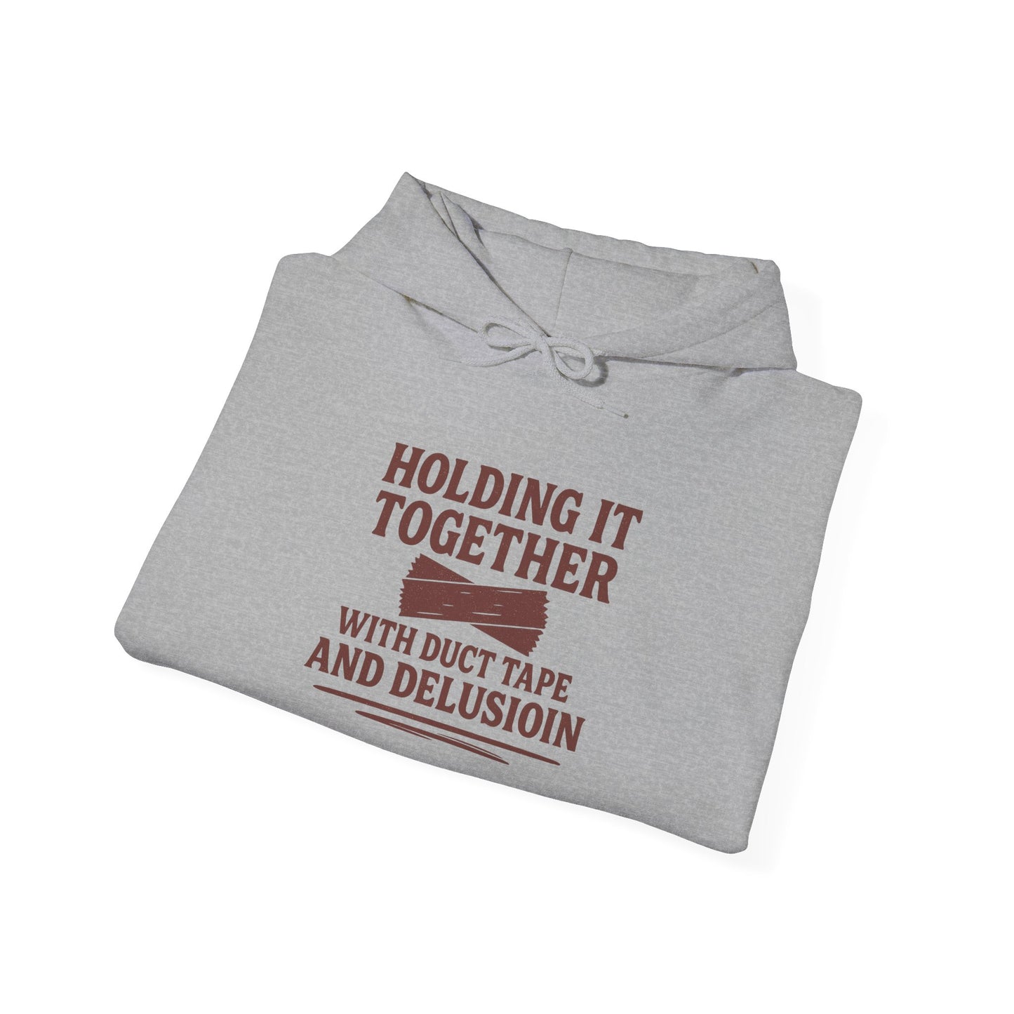 Holding It Together With Duct Tape and Delusion Hoodie – Funny Mental Health Graphic Sweatshirt