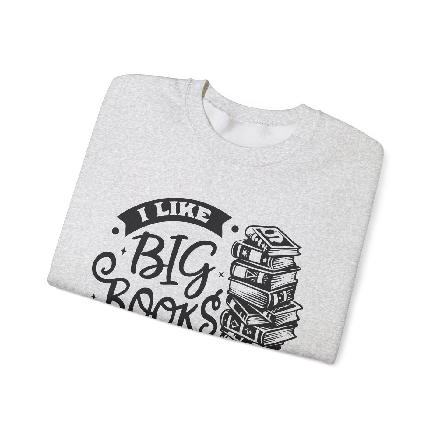 I Like Big Books and I Cannot Lie Crewneck β Funny Book Lover Pullover for Cozy Reading Days
