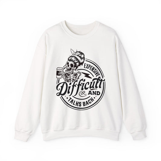 Expensive, Difficult, and Talks Back Sweatshirt – Funny Sarcastic Gift for Women Who Know Their Worth
