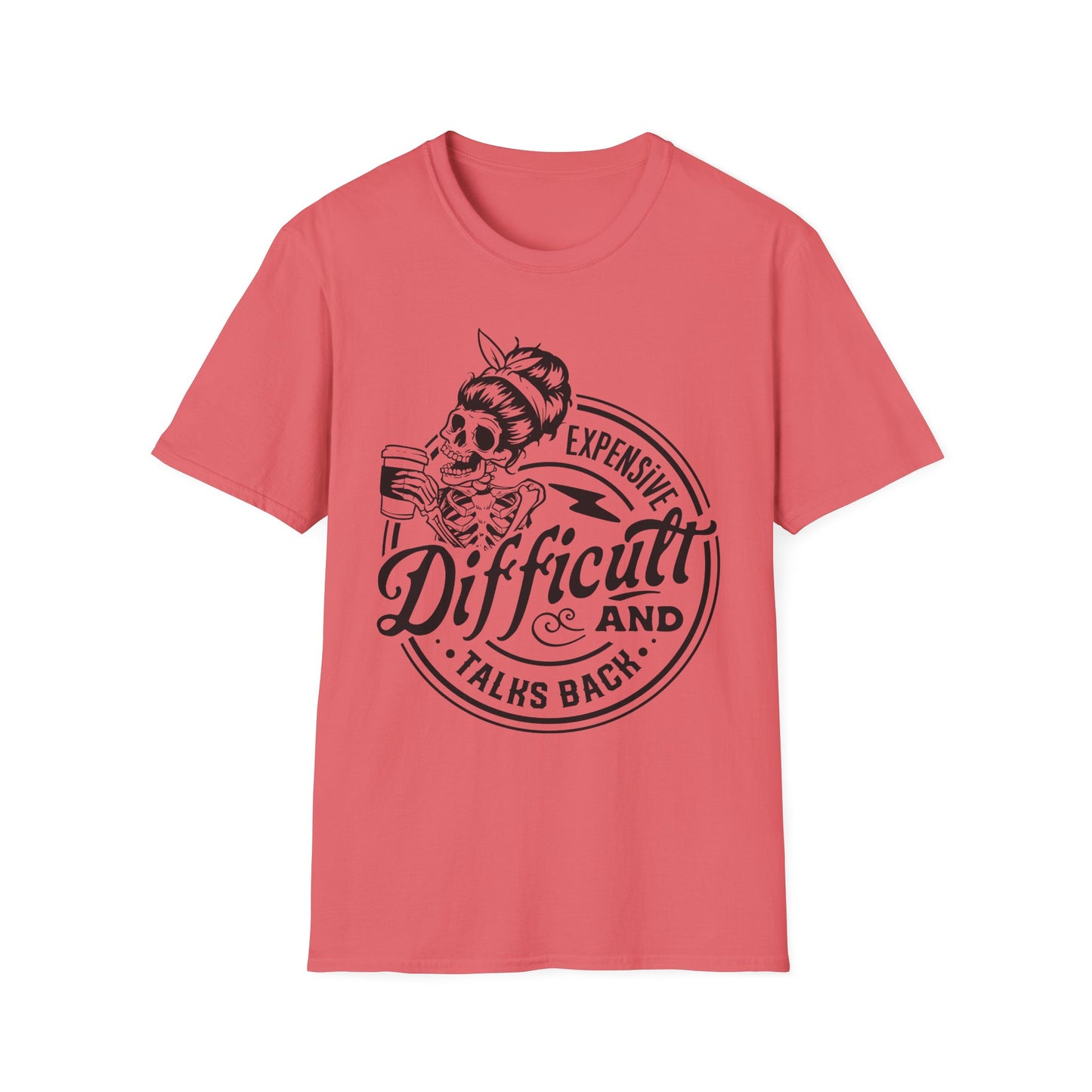 Expensive, Difficult, and Talks Back T-Shirt – Bold Sarcastic Tee for Women Who Aren’t Here to Be Likable