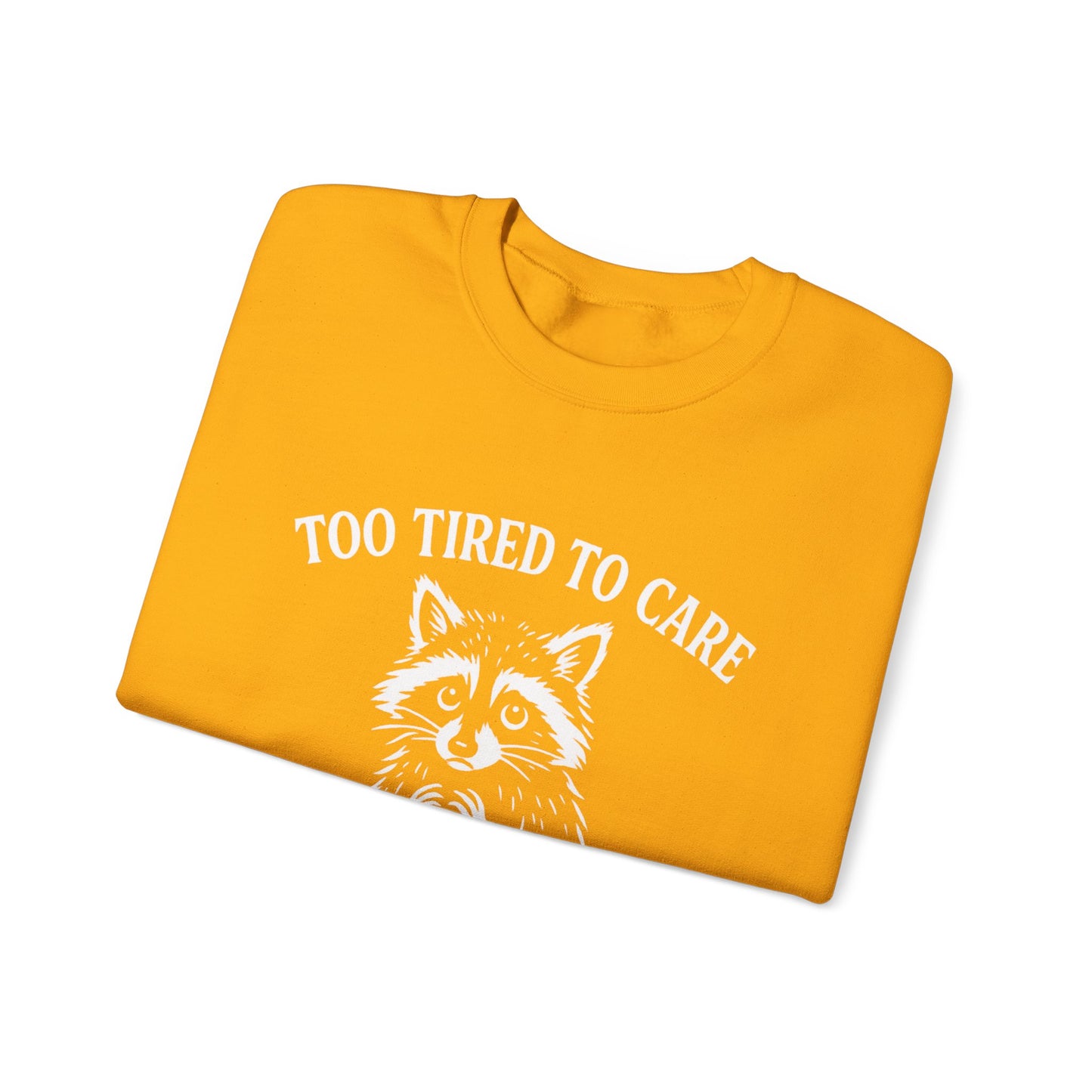 Too Tired to Care. Too Anxious Not To – Sweatshirt