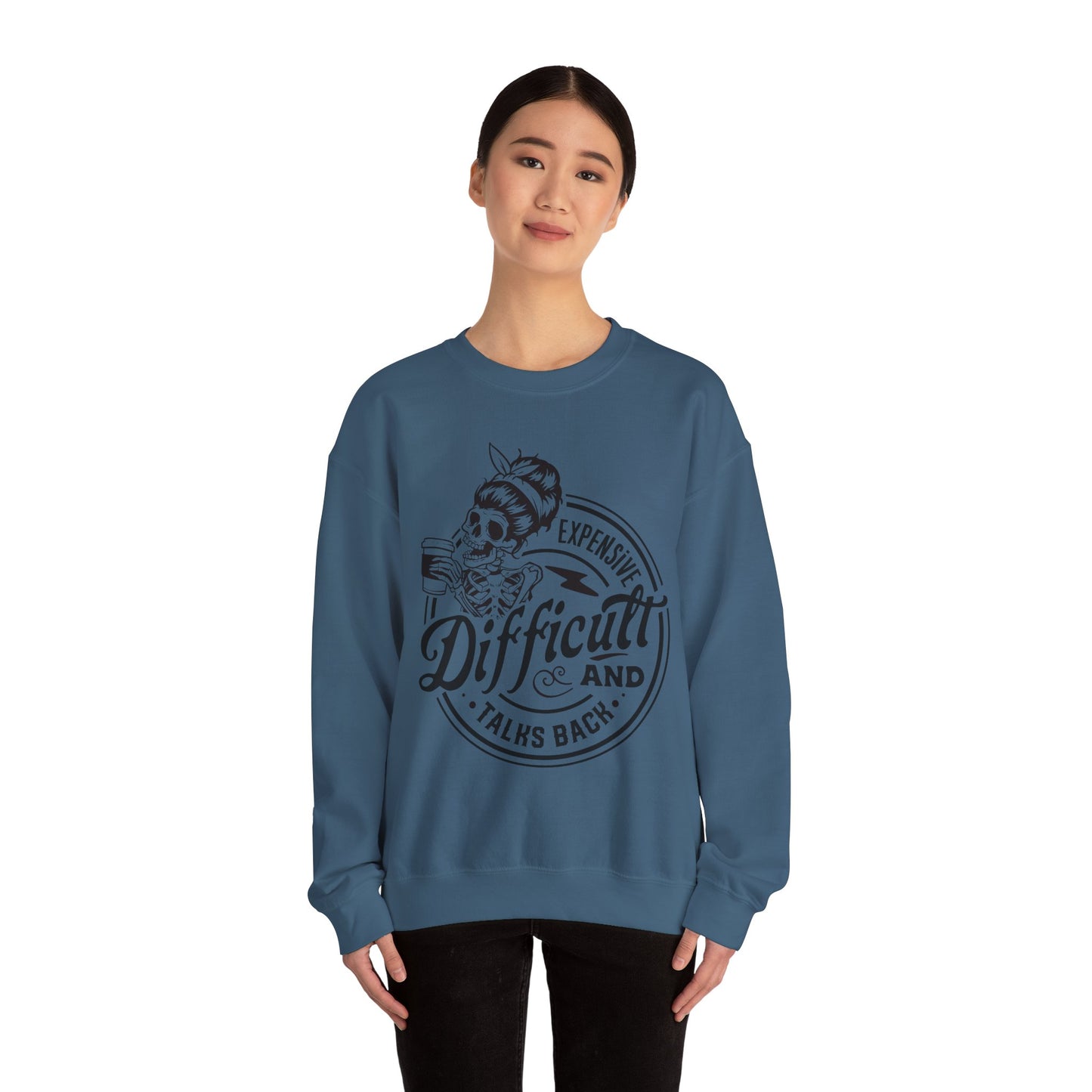 Expensive, Difficult, and Talks Back Sweatshirt – Funny Gift for Wife, Girlfriend, or That One Friend Who’s a Lot (in the Best Way)
