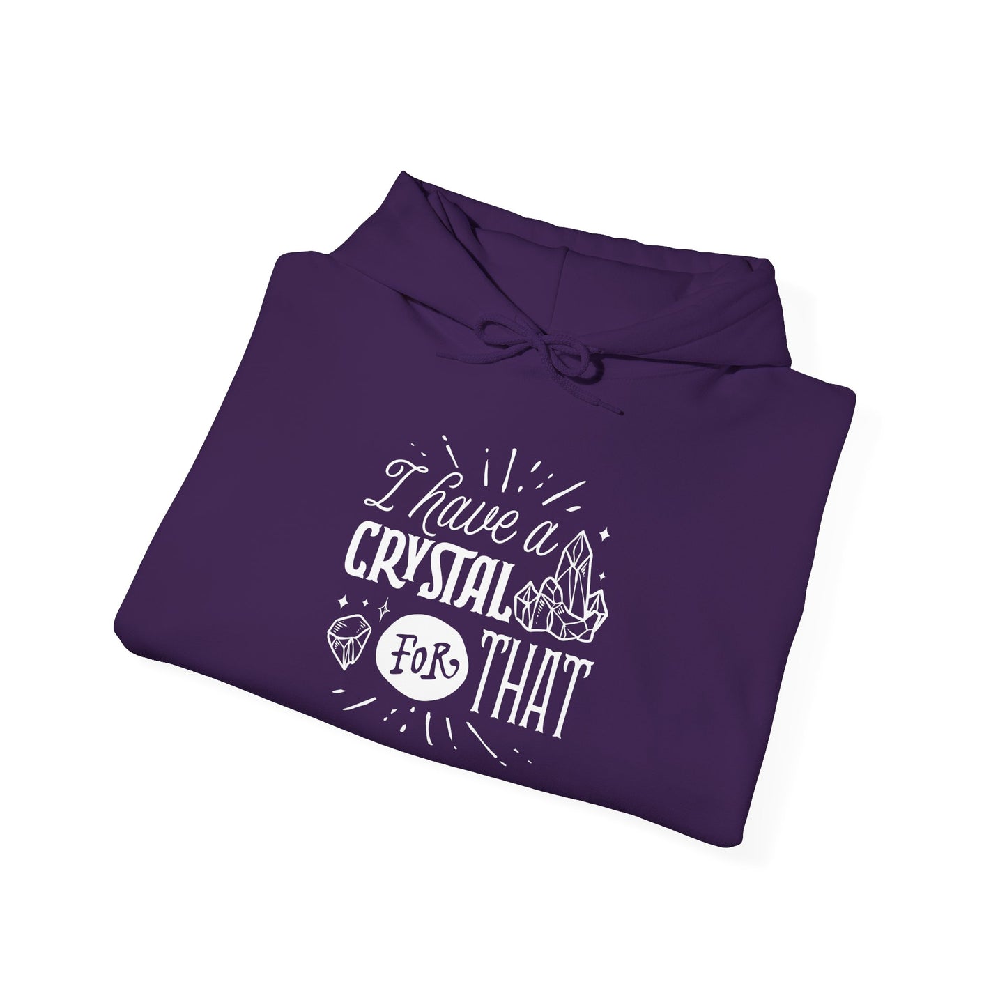 I Have a Crystal for That Hoodie – Funny Spiritual Sweatshirt for Mystic Babes and Energy Healers