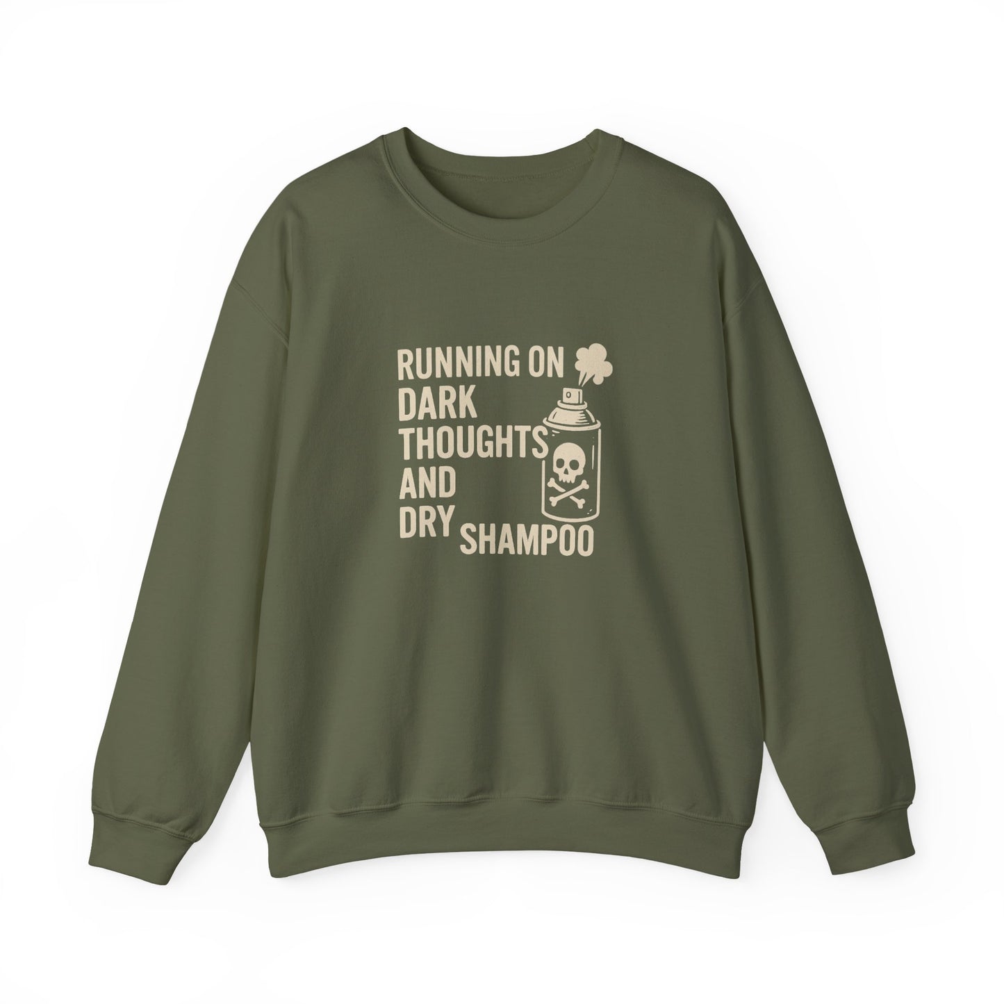 Running on Dark Thoughts and Dry Shampoo – Sweatshirt