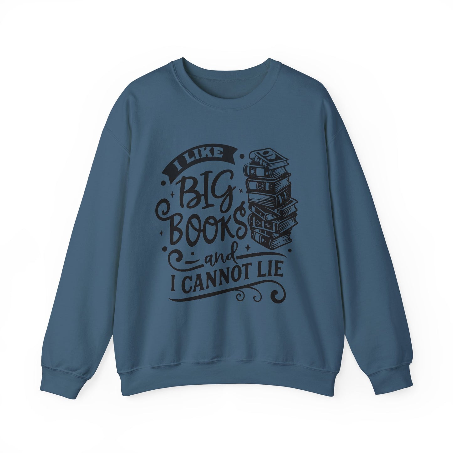 I Like Big Books and I Cannot Lie Crewneck β Funny Book Lover Pullover for Cozy Reading Days