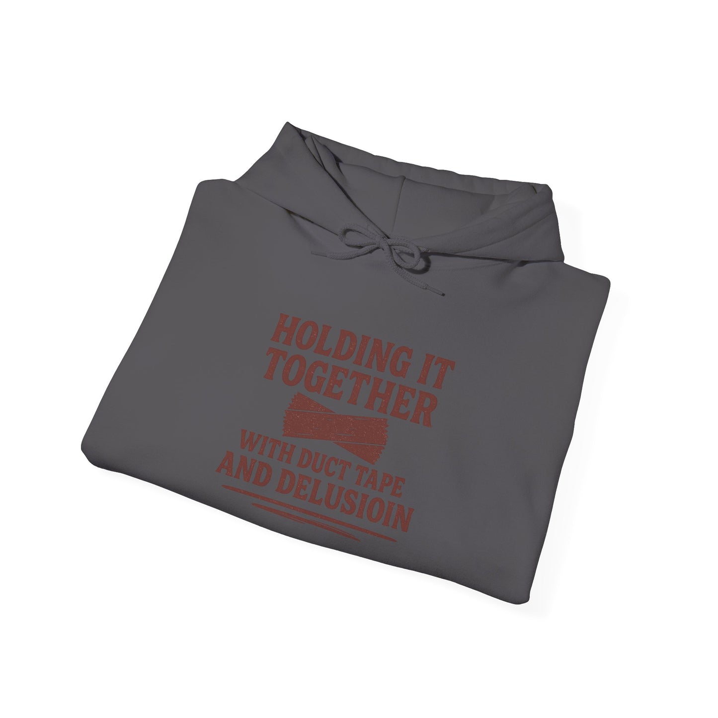 Holding It Together With Duct Tape and Delusion Hoodie – Funny Mental Health Graphic Sweatshirt