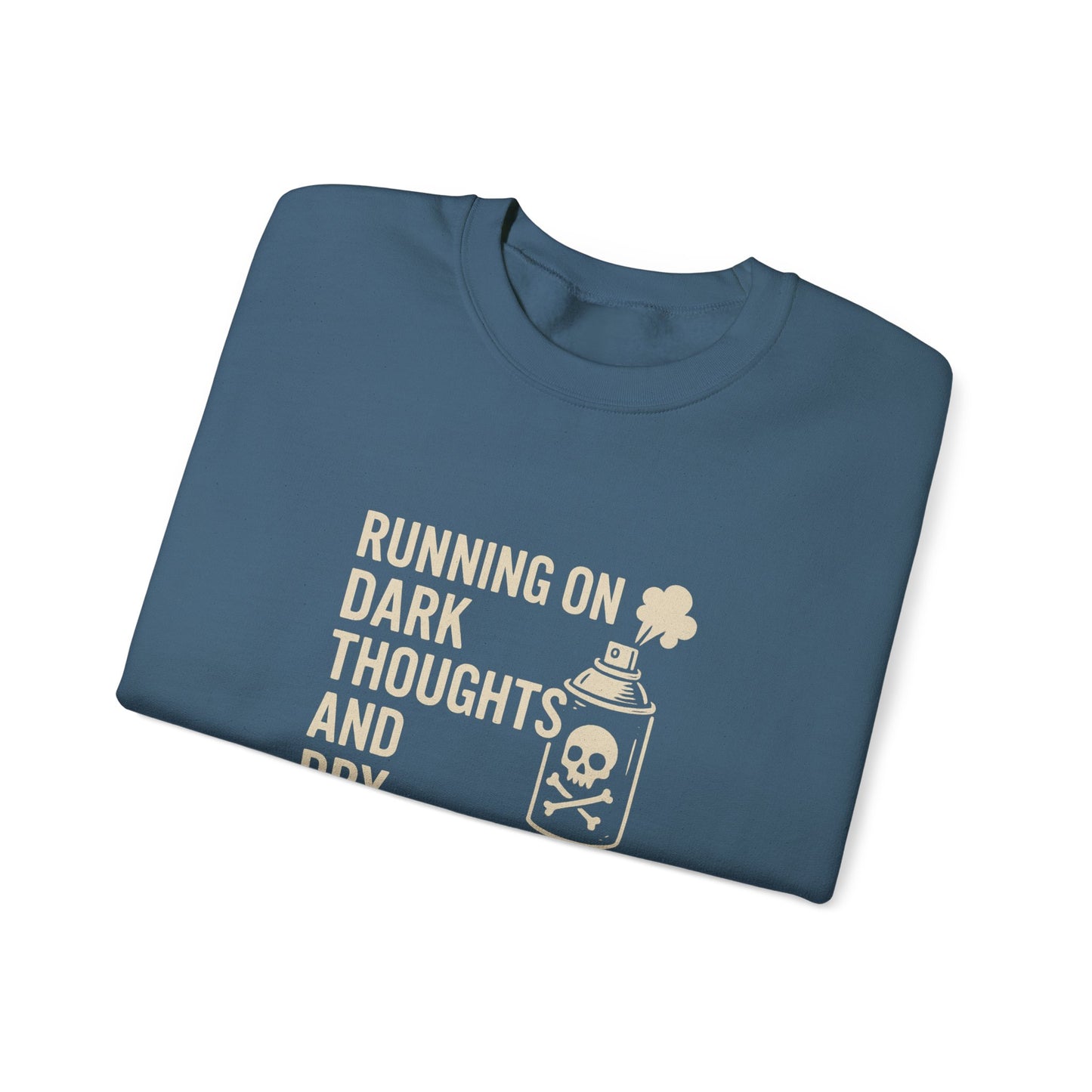 Running on Dark Thoughts and Dry Shampoo – Sweatshirt