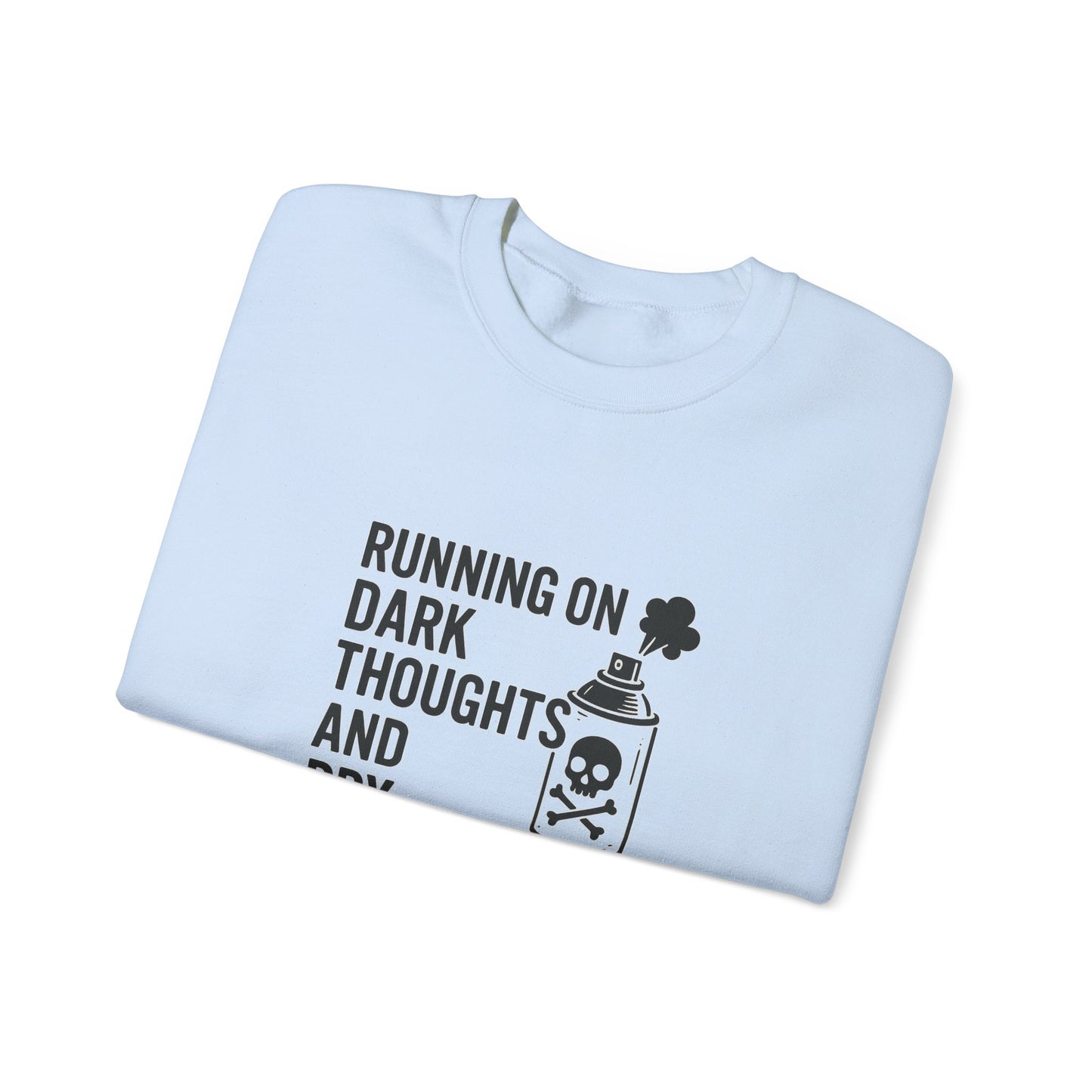 Running on Dark Thoughts and Dry Shampoo – Sweatshirt