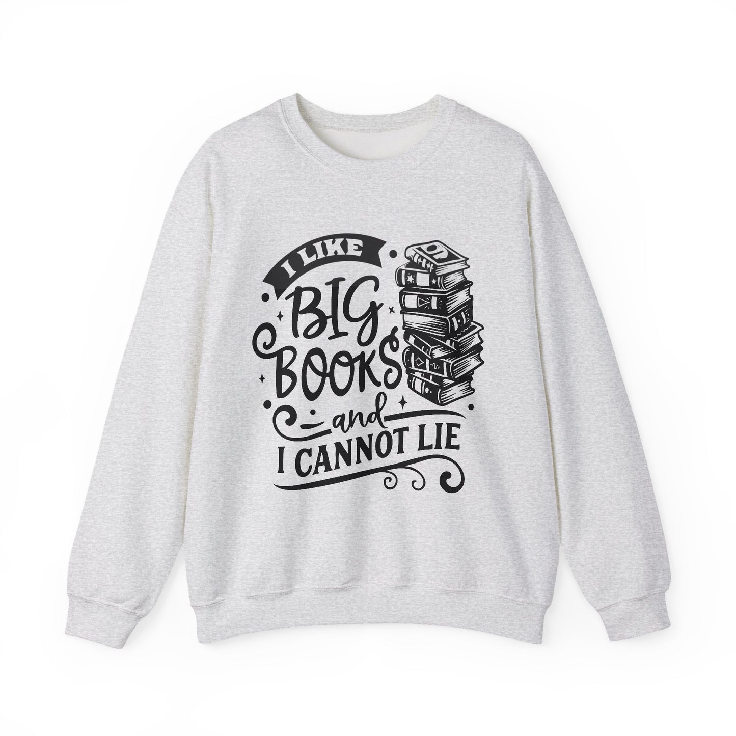 I Like Big Books and I Cannot Lie Crewneck β Funny Book Lover Pullover for Cozy Reading Days