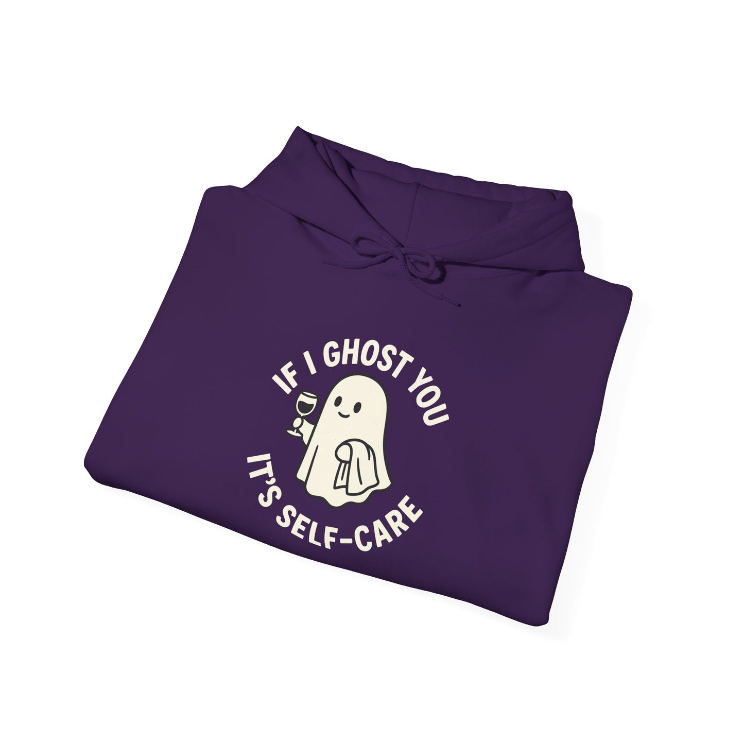 If I Ghost You, It’s Self-Care Hoodie – Funny Cozy Graphic Sweatshirt