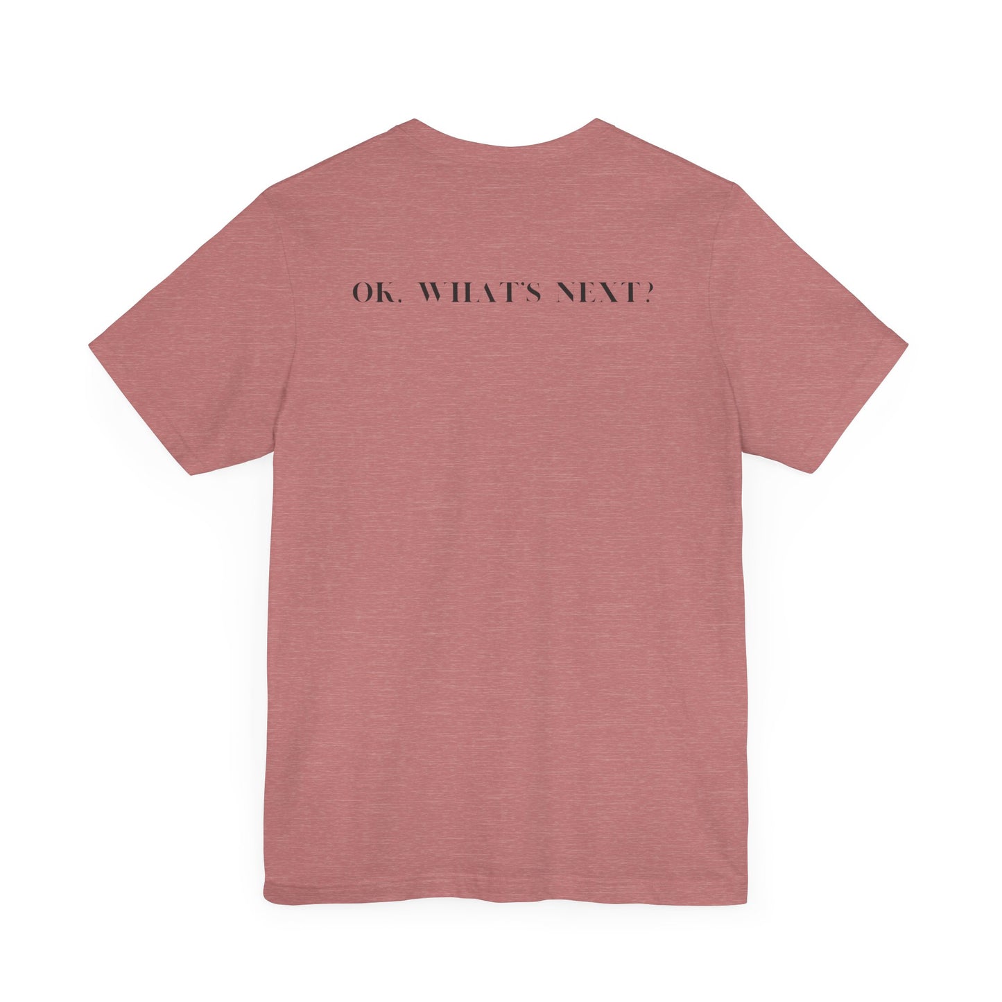 West Wing Quote T-Shirt – “Lead Like Jed” Front + “OK, What’s Next?” Back – Inspirational TV Fan Tee