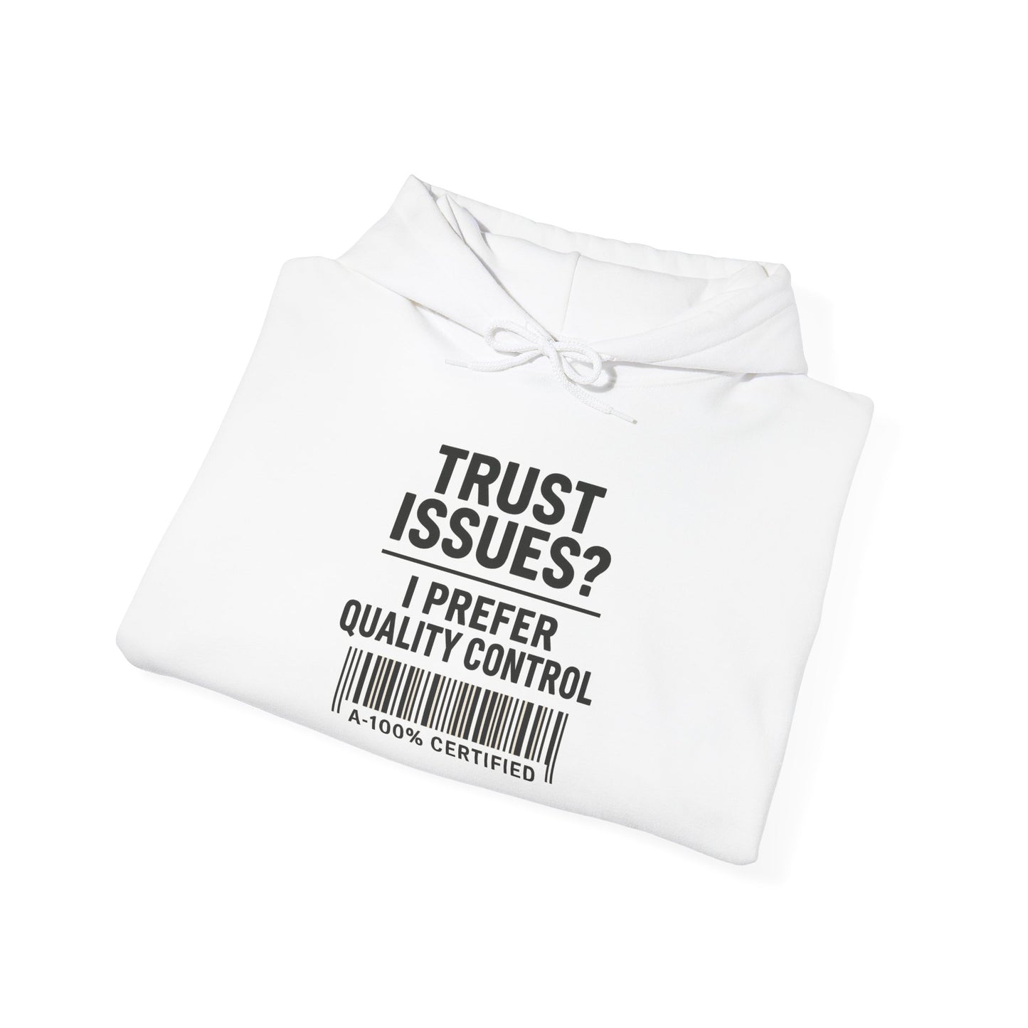 Trust Issues? I Prefer Quality Control Hoodie – Sarcastic Sweatshirt for Snarky Perfectionists