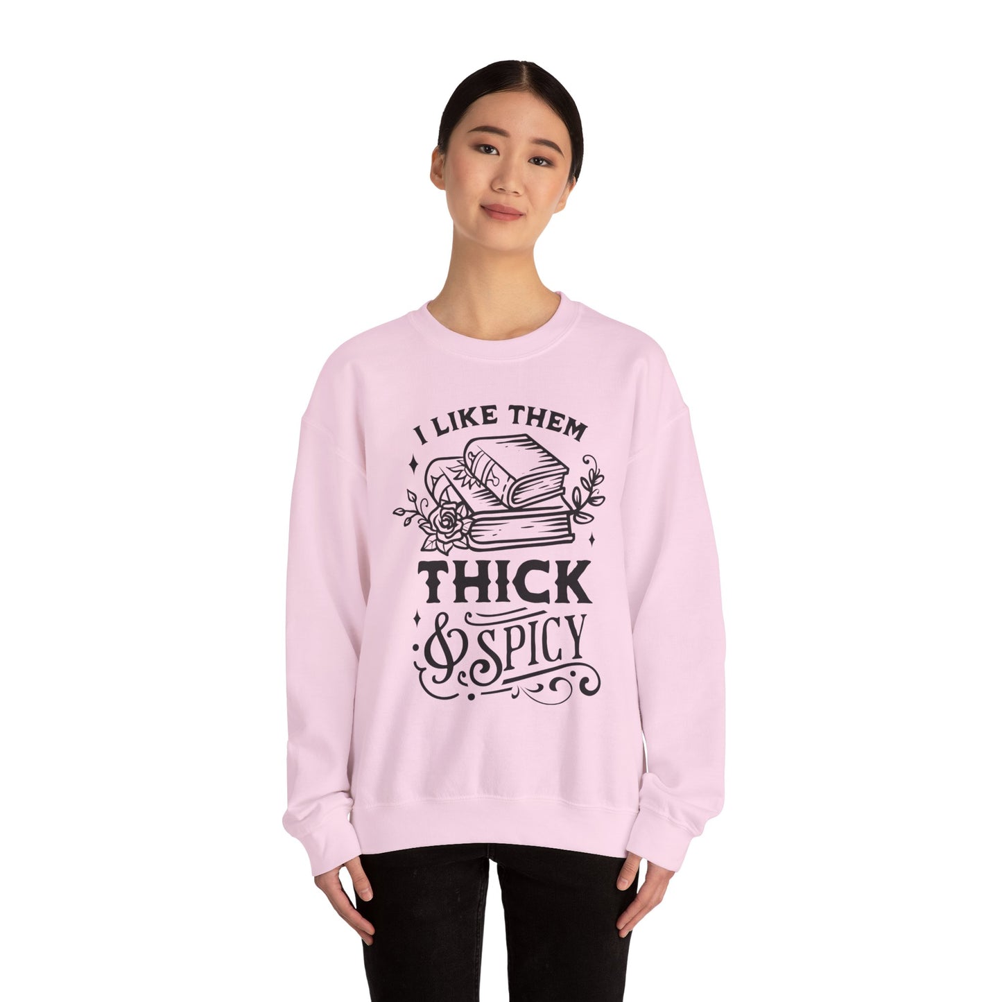 I Like Them Thick and Spicy Crewneck – Funny Reading Pullover for Bookworms