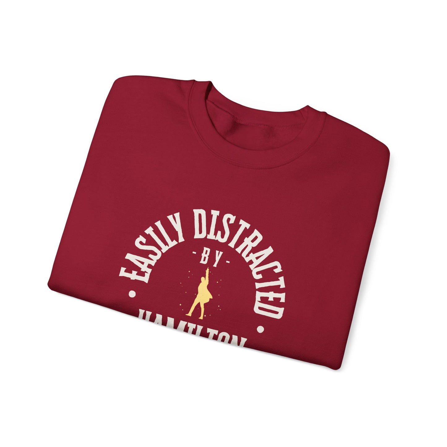 Easily Distracted by Hamilton Lyrics – Funny Theater Sweatshirt