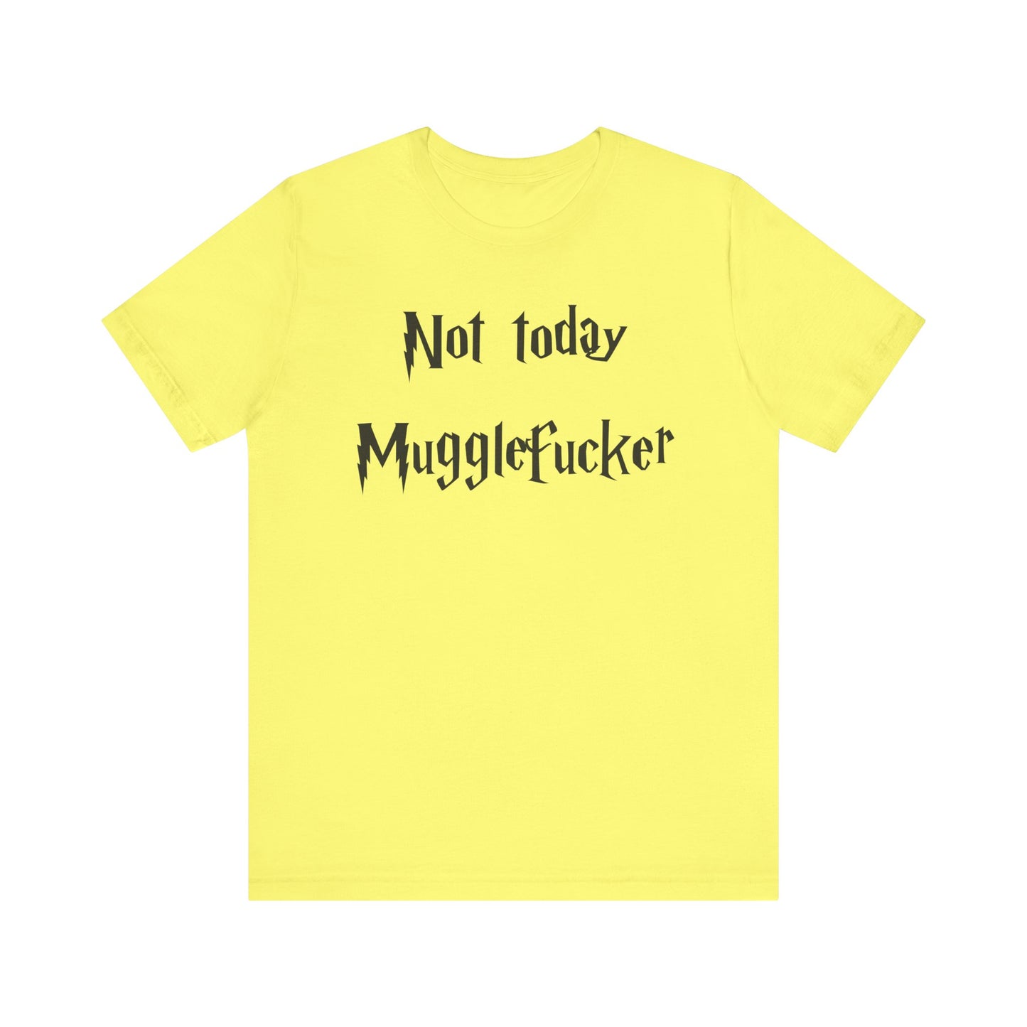 Not Today MuggleF*cker T-Shirt – Funny Wizard-Inspired Fantasy Tee for Adults
