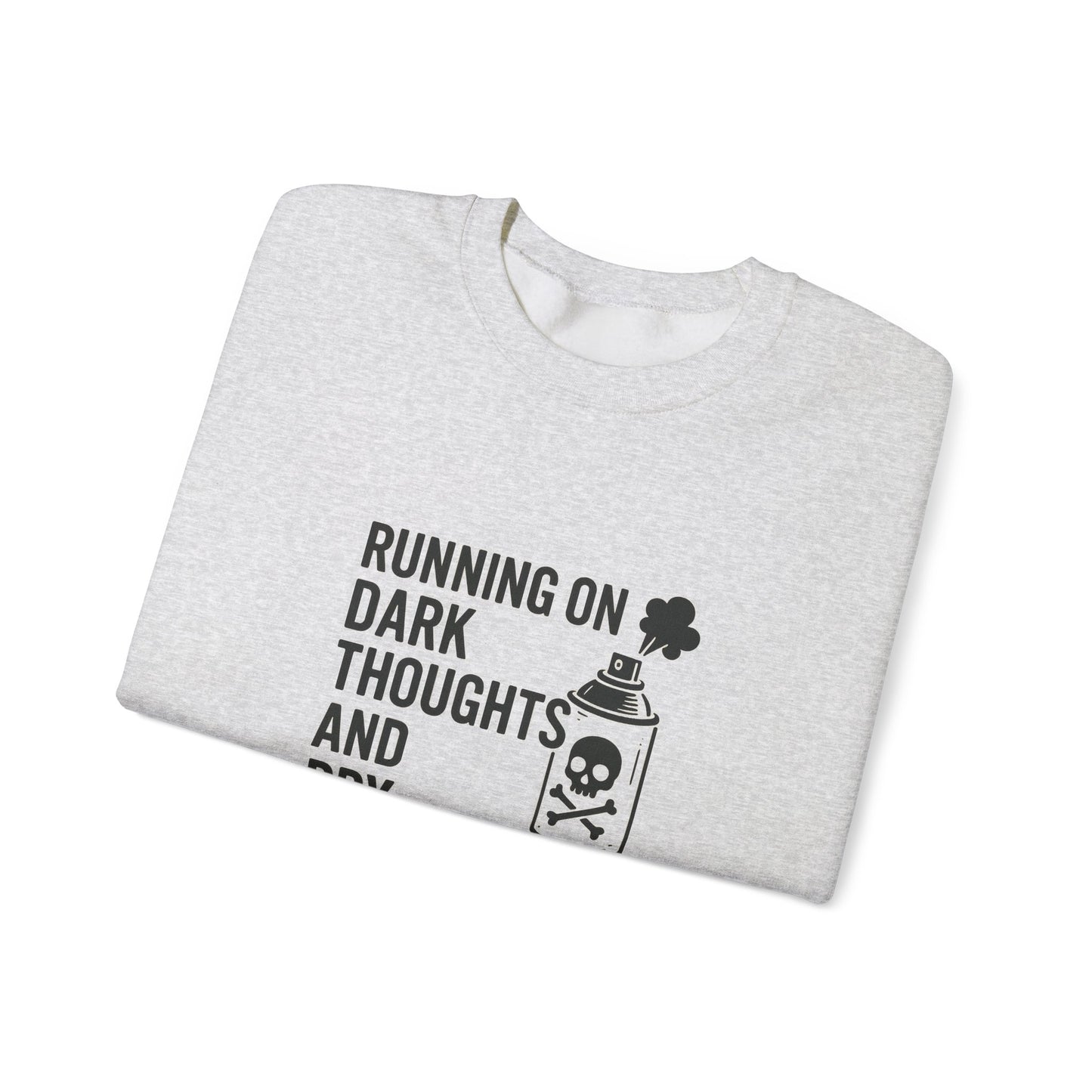 Running on Dark Thoughts and Dry Shampoo – Sweatshirt