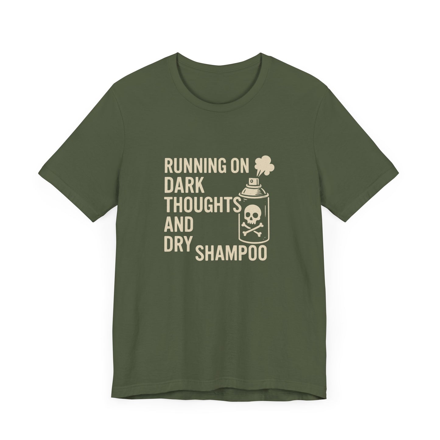 Running on Dark Thoughts and Dry Shampoo – Funny Women’s T-Shirt for Survival Mode