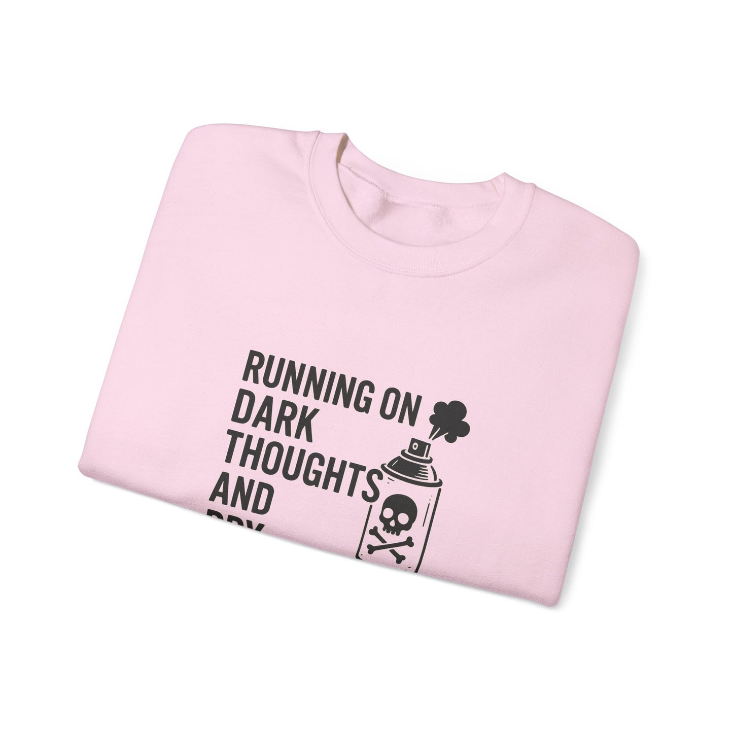 Running on Dark Thoughts and Dry Shampoo – Sweatshirt