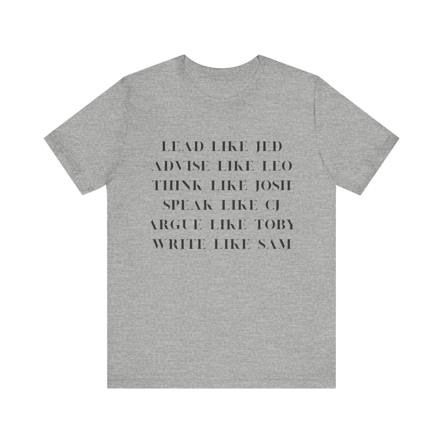West Wing Quote T-Shirt – “Lead Like Jed” Front + “OK, What’s Next?” Back – Inspirational TV Fan Tee