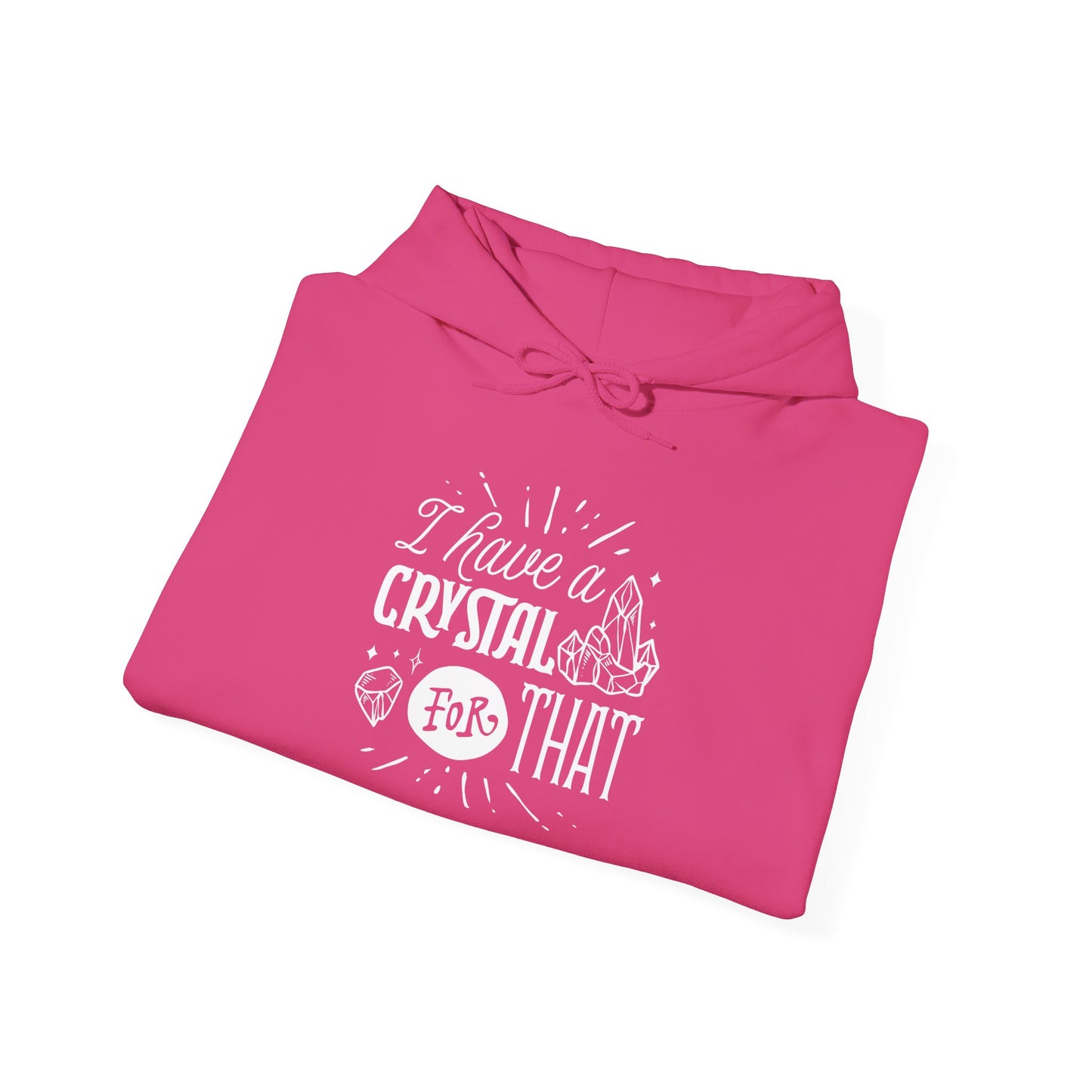 I Have a Crystal for That Hoodie – Funny Spiritual Sweatshirt for Mystic Babes and Energy Healers