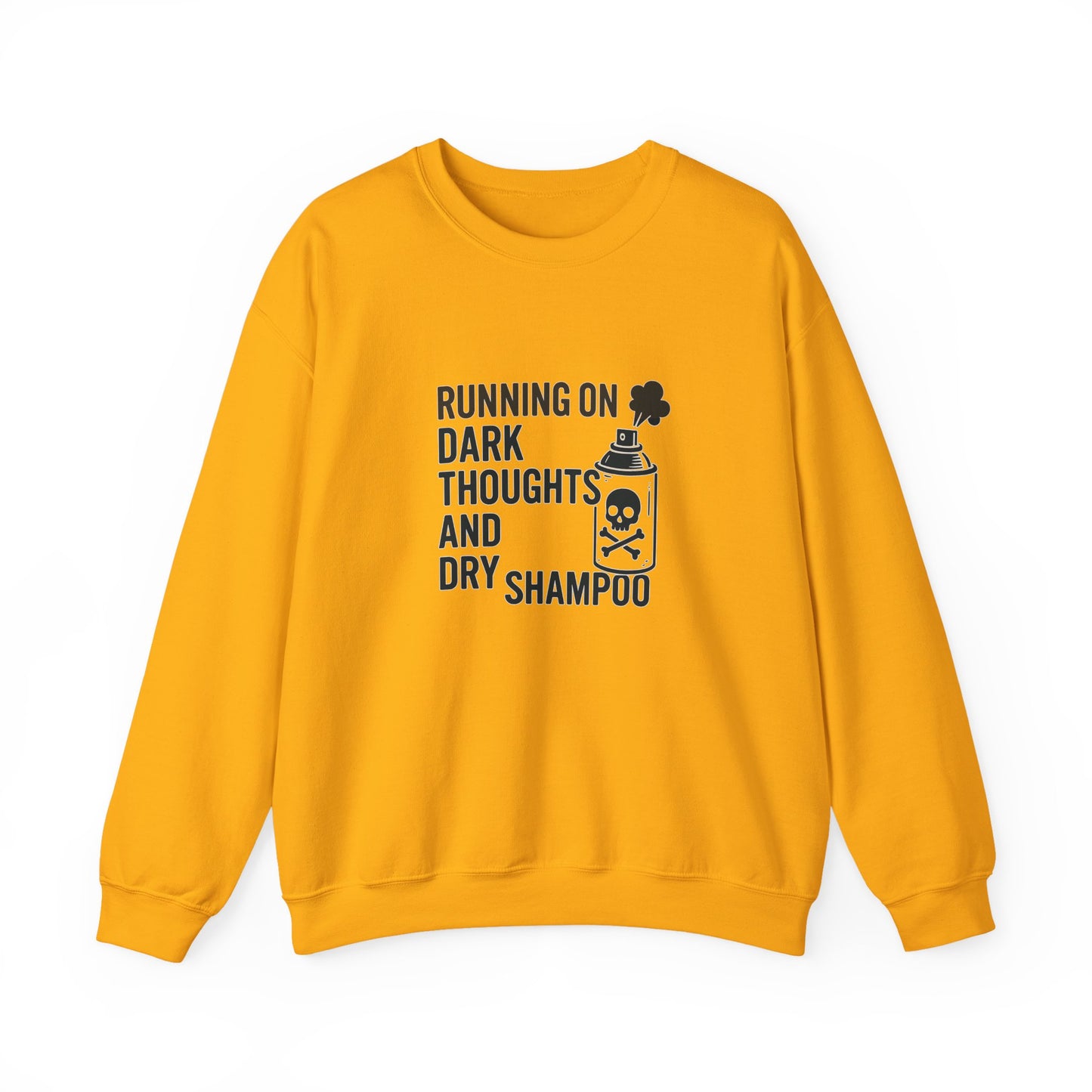 Running on Dark Thoughts and Dry Shampoo – Sweatshirt