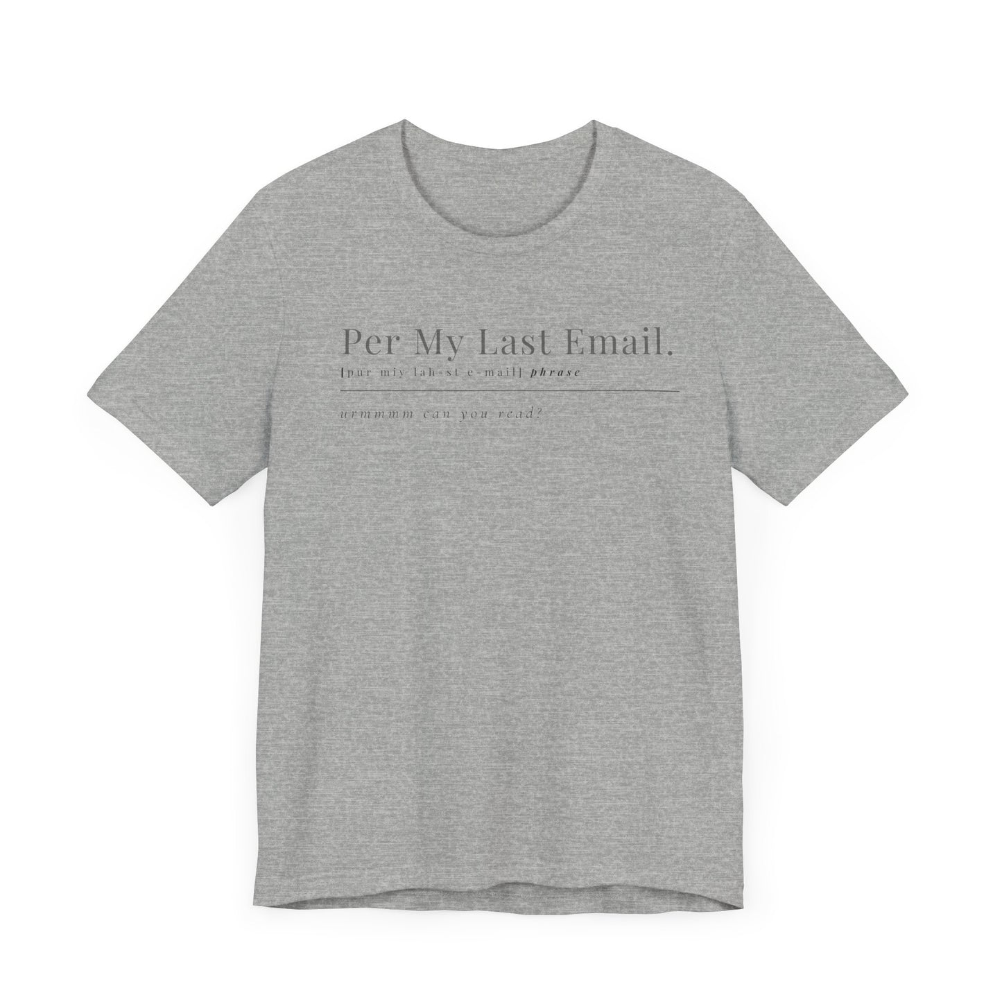 Per My Last Email T-Shirt – Funny Office Shirt for Coworkers, Bosses, and Corporate Burnouts with Attitude