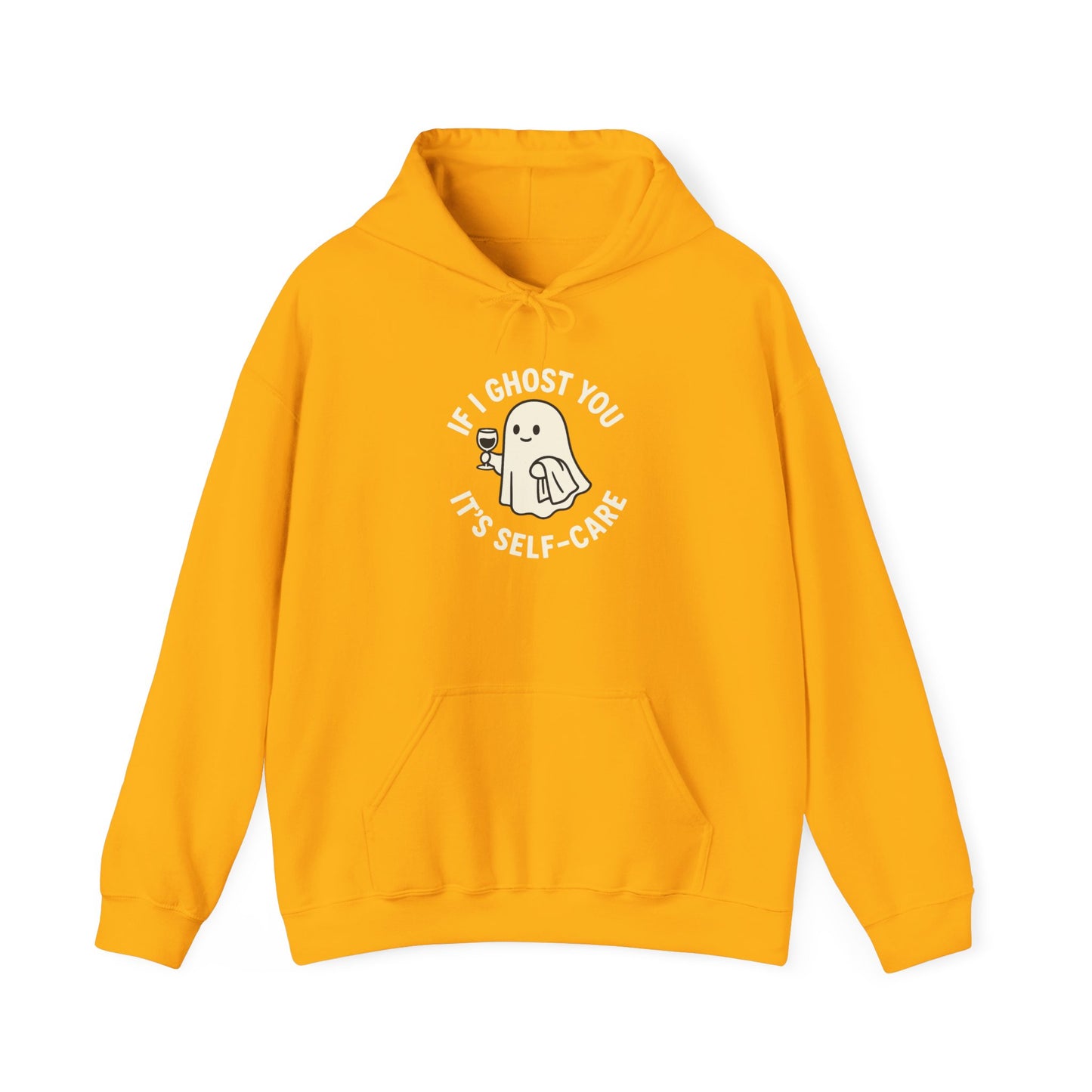 If I Ghost You, It’s Self-Care Hoodie – Funny Cozy Graphic Sweatshirt