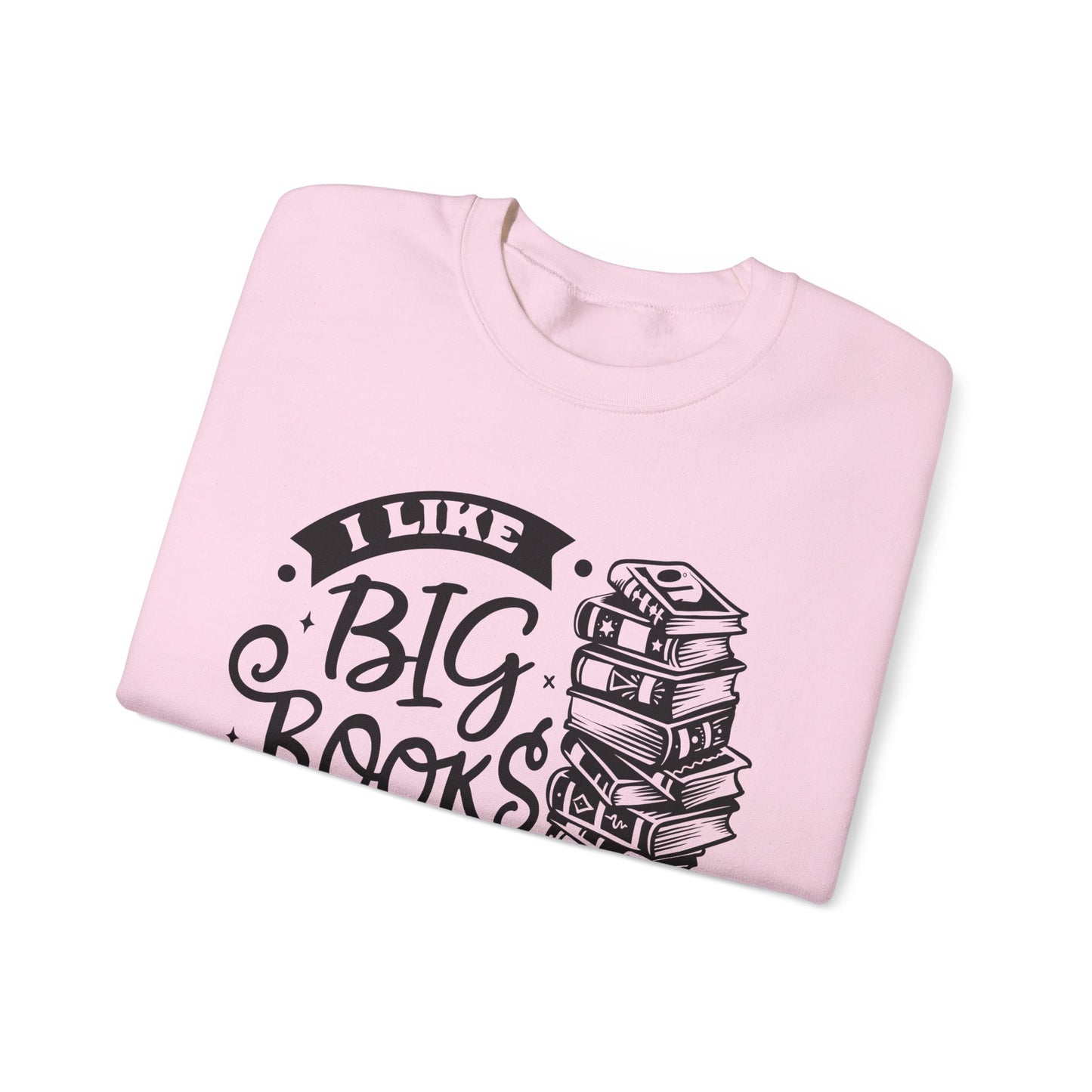 I Like Big Books and I Cannot Lie Crewneck β Funny Book Lover Pullover for Cozy Reading Days