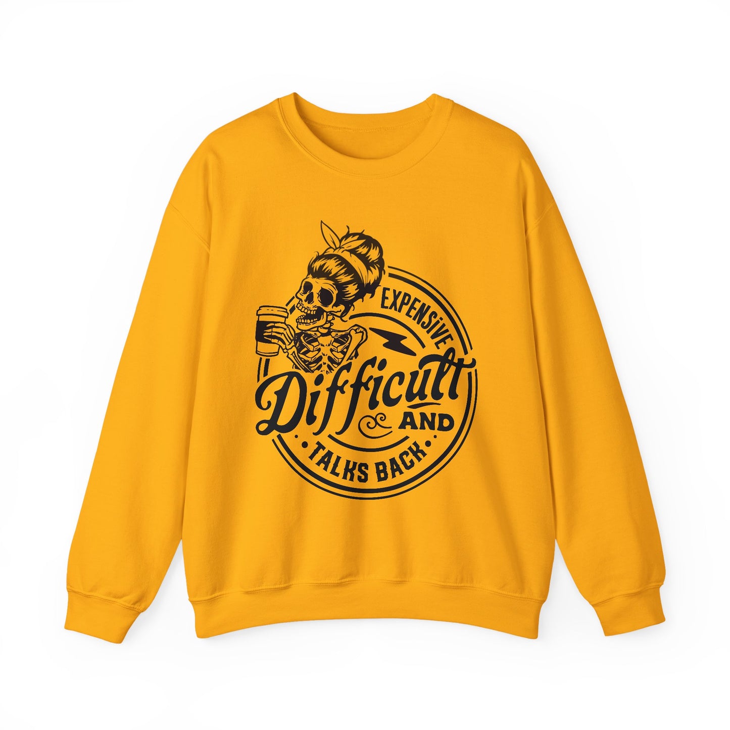 Expensive, Difficult, and Talks Back Sweatshirt – Funny Gift for Wife, Girlfriend, or That One Friend Who’s a Lot (in the Best Way)