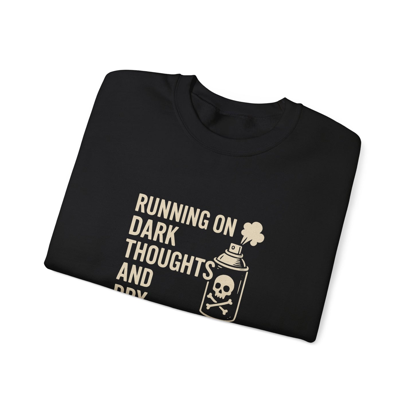 Running on Dark Thoughts and Dry Shampoo – Sweatshirt