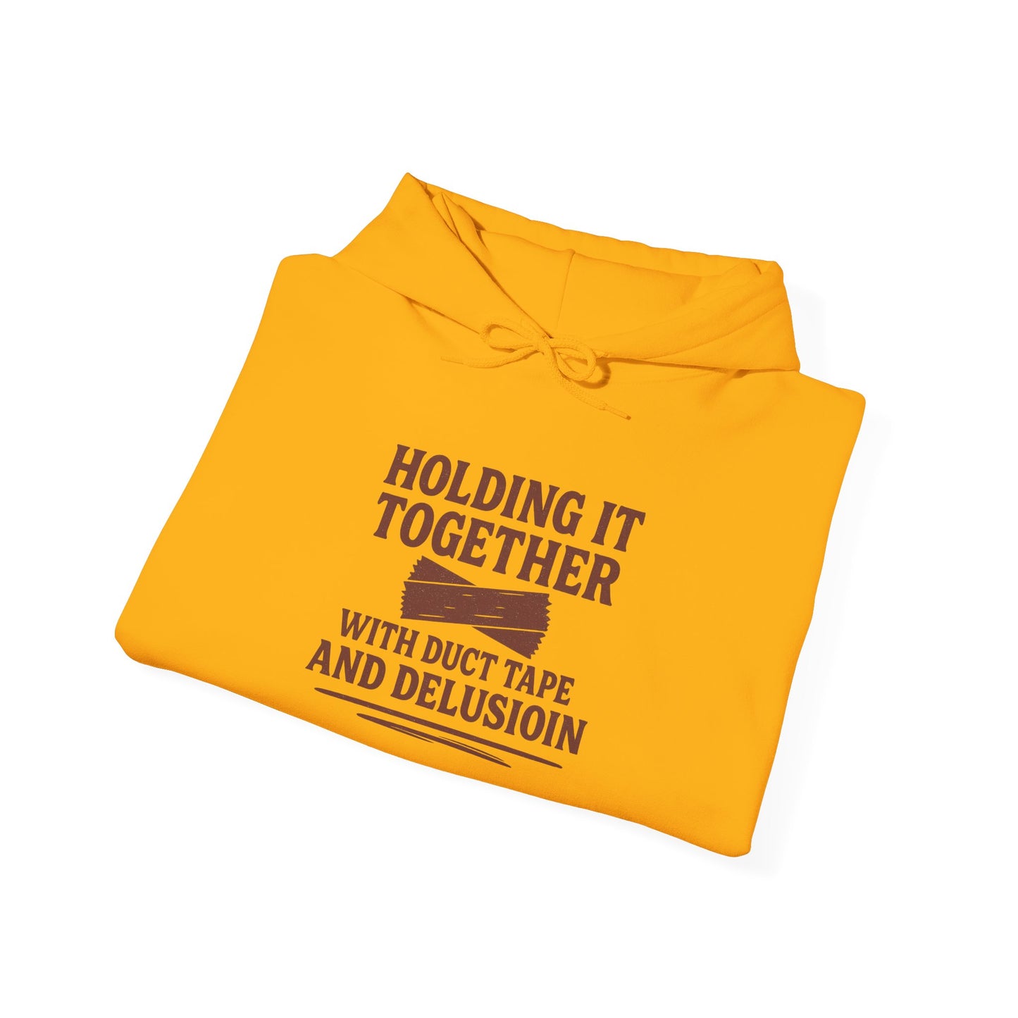 Holding It Together With Duct Tape and Delusion Hoodie – Funny Mental Health Graphic Sweatshirt