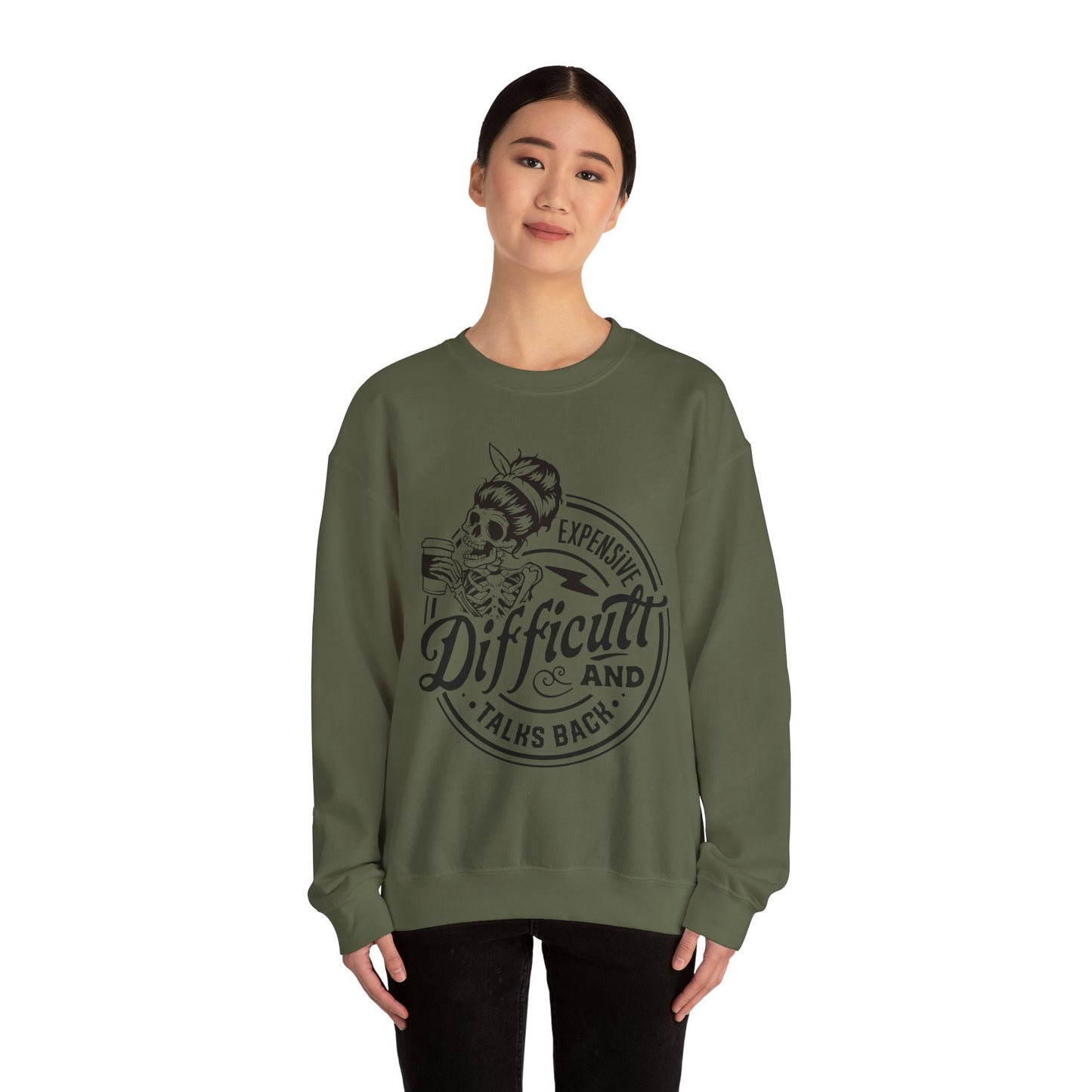 Expensive, Difficult, and Talks Back Sweatshirt – Funny Gift for Wife, Girlfriend, or That One Friend Who’s a Lot (in the Best Way)