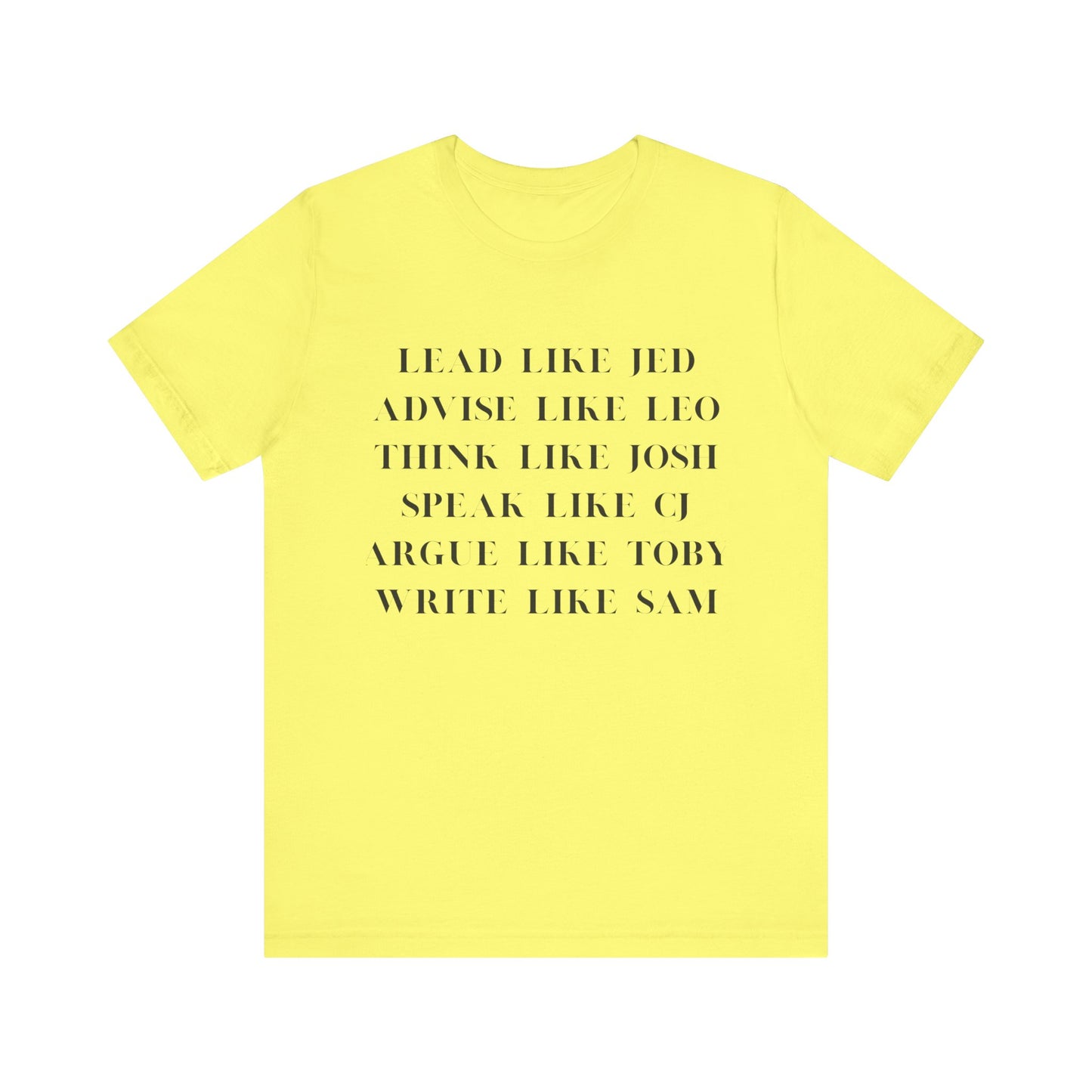 West Wing Quote T-Shirt – “Lead Like Jed” Front + “OK, What’s Next?” Back – Inspirational TV Fan Tee