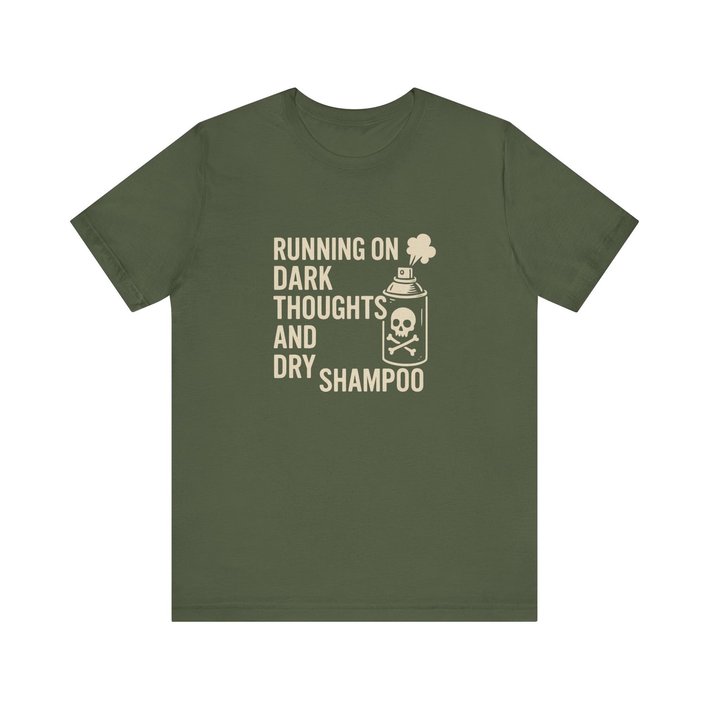 Running on Dark Thoughts and Dry Shampoo – Funny Women’s T-Shirt for Survival Mode