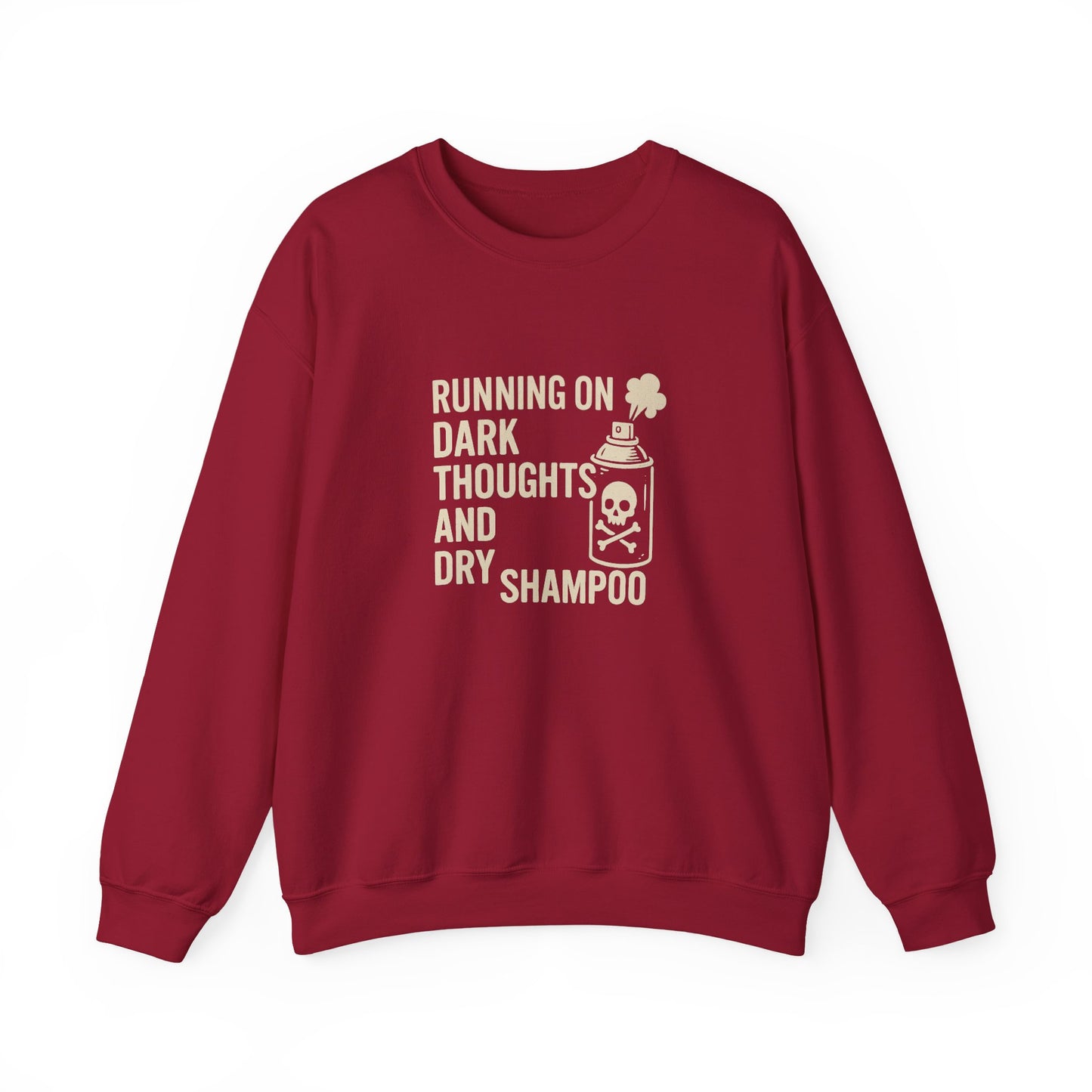 Running on Dark Thoughts and Dry Shampoo – Sweatshirt