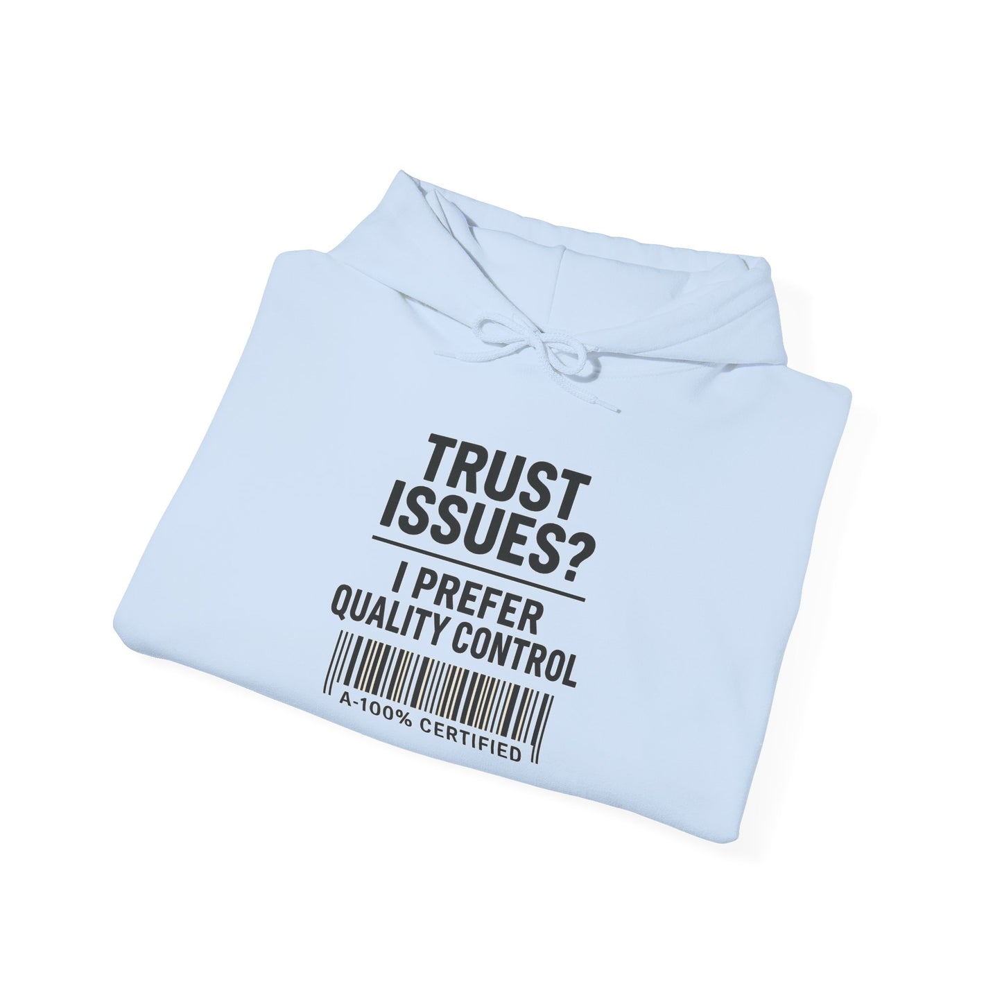 Trust Issues? I Prefer Quality Control Hoodie – Sarcastic Sweatshirt for Snarky Perfectionists