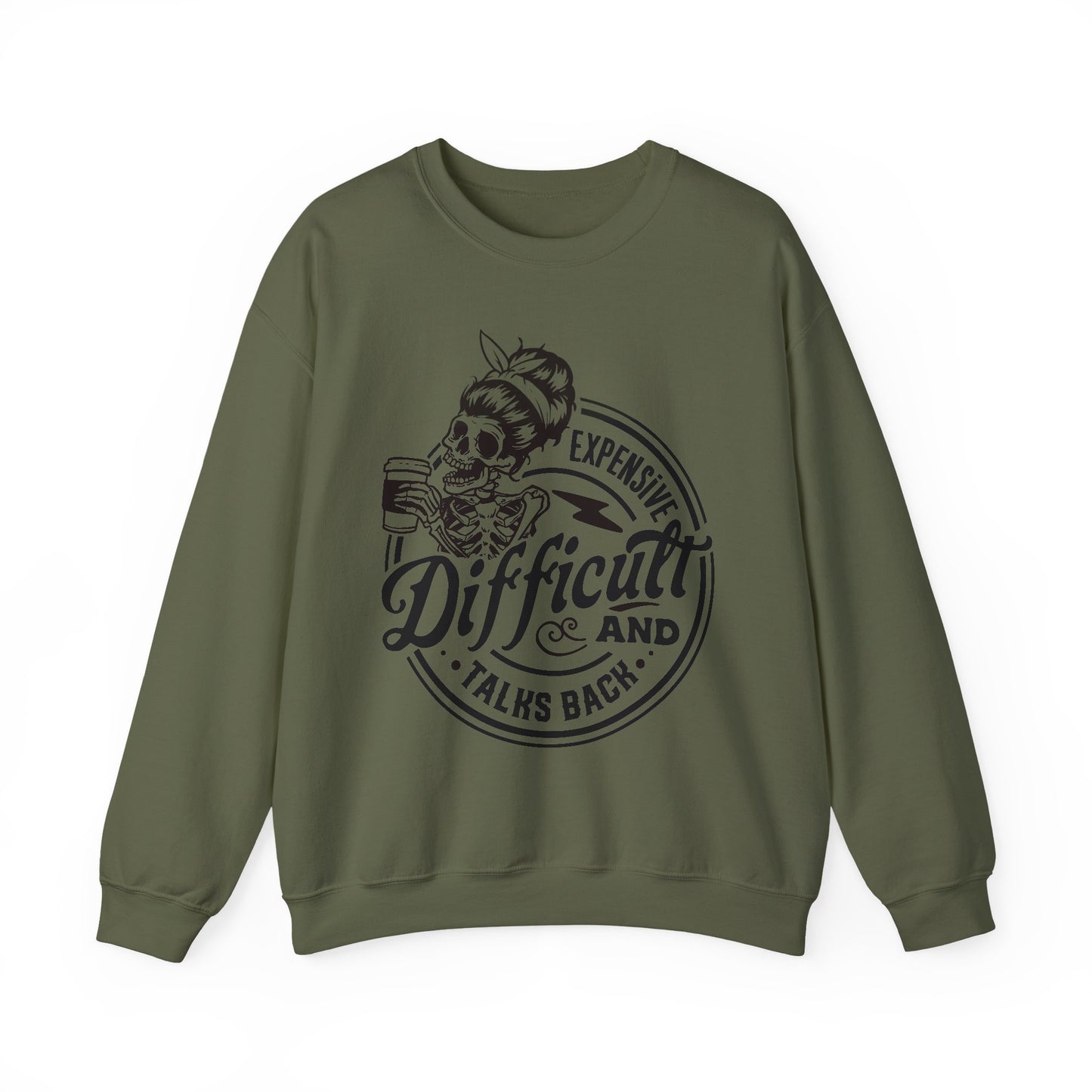 Expensive, Difficult, and Talks Back Sweatshirt – Funny Gift for Wife, Girlfriend, or That One Friend Who’s a Lot (in the Best Way)