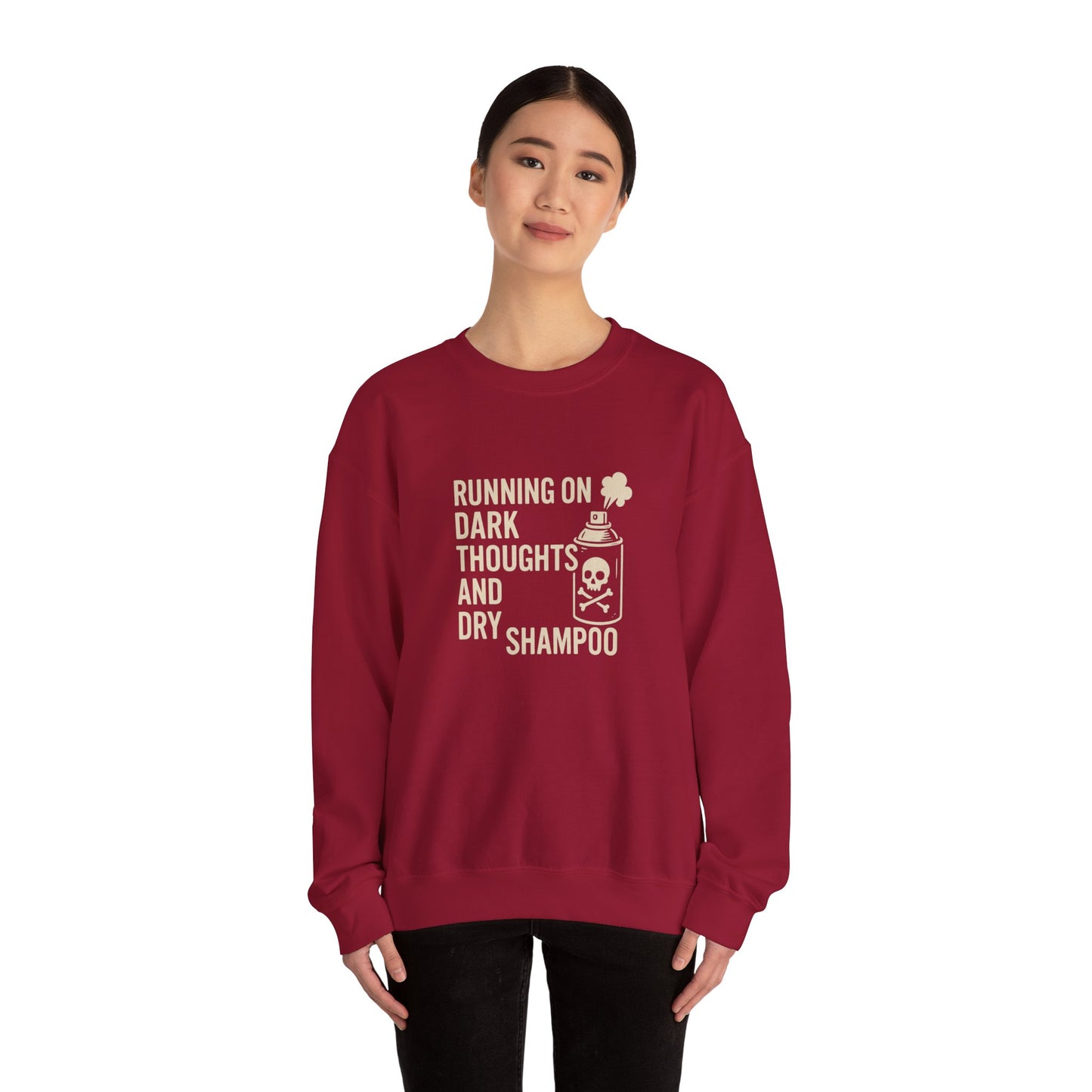 Running on Dark Thoughts and Dry Shampoo – Sweatshirt
