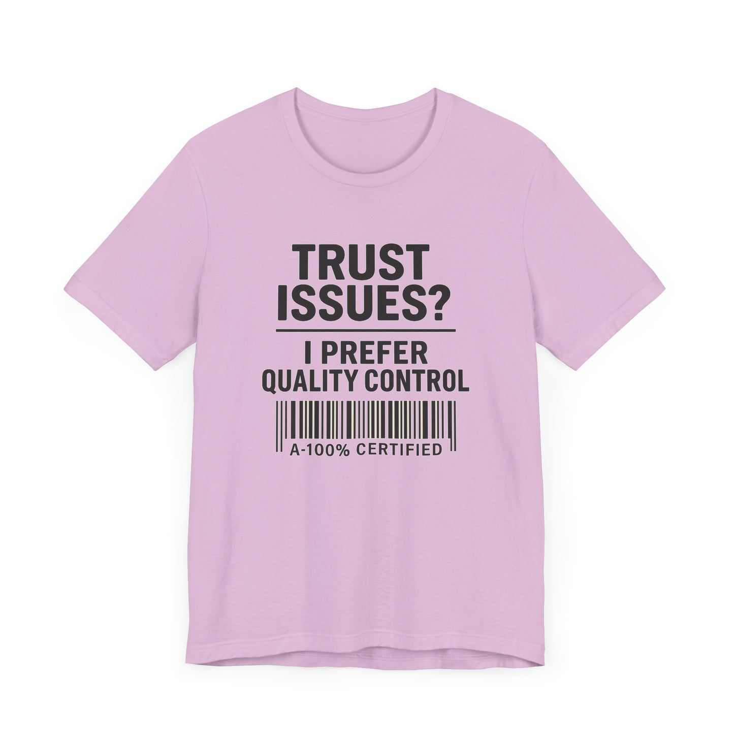 Trust Issues? I Prefer Quality Control T-Shirt
