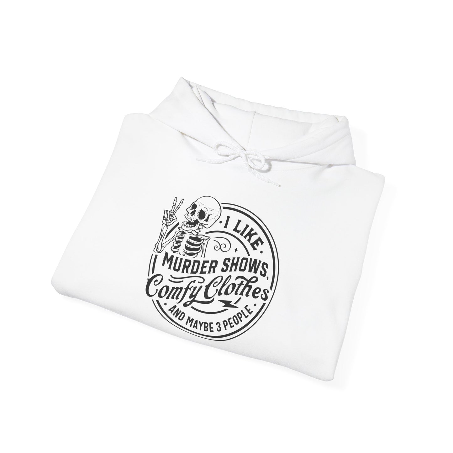 I Like Murder Shows and Comfy Clothes Hoodie – Funny True Crime Sweatshirt Gift for Women Who Cancel Plans