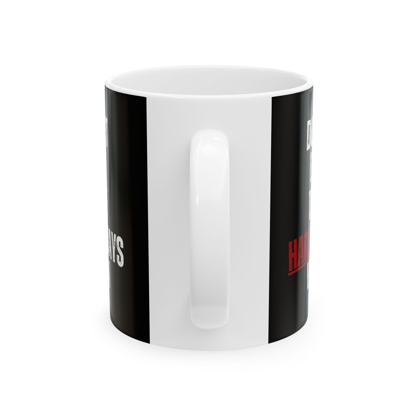 Don’t Let the Hard Days Win Mug – Inspirational Coffee Cup for Mental Health, Self-Care & Daily Encouragement (11oz / 15oz)