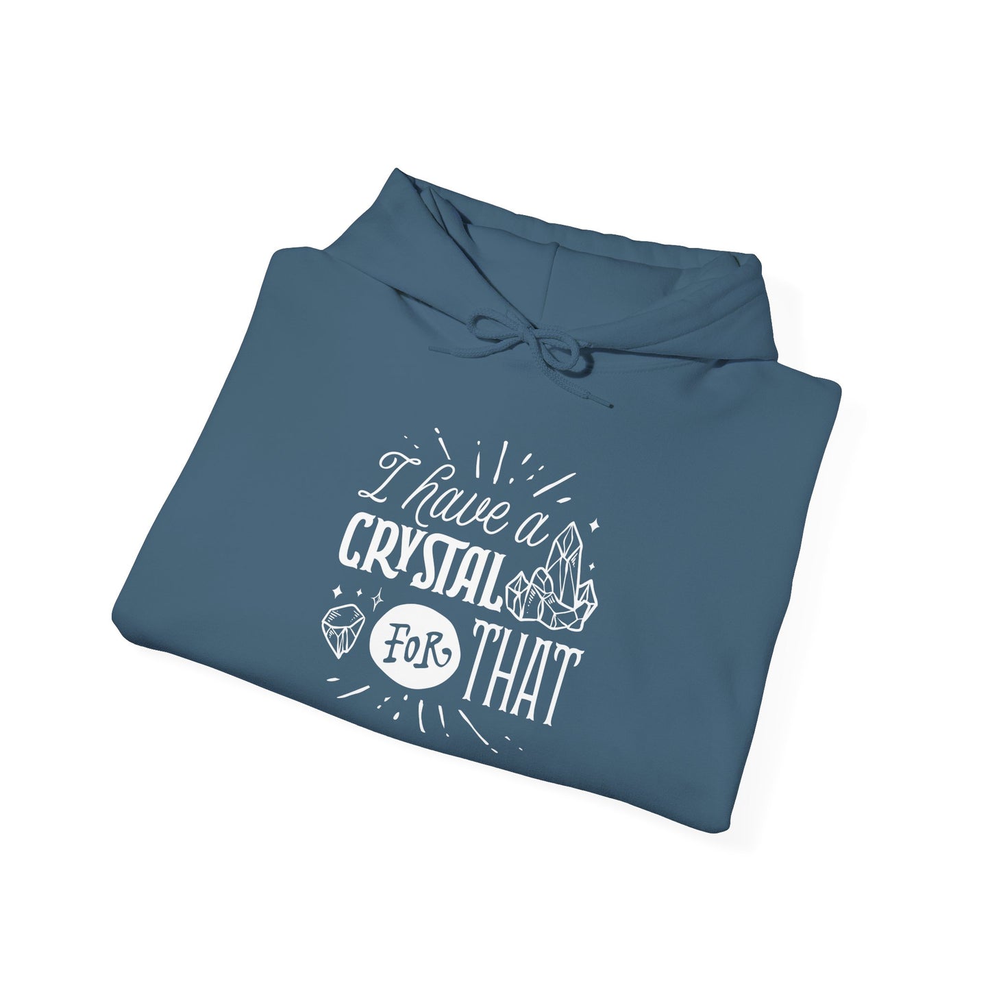 I Have a Crystal for That Hoodie – Funny Spiritual Sweatshirt for Mystic Babes and Energy Healers