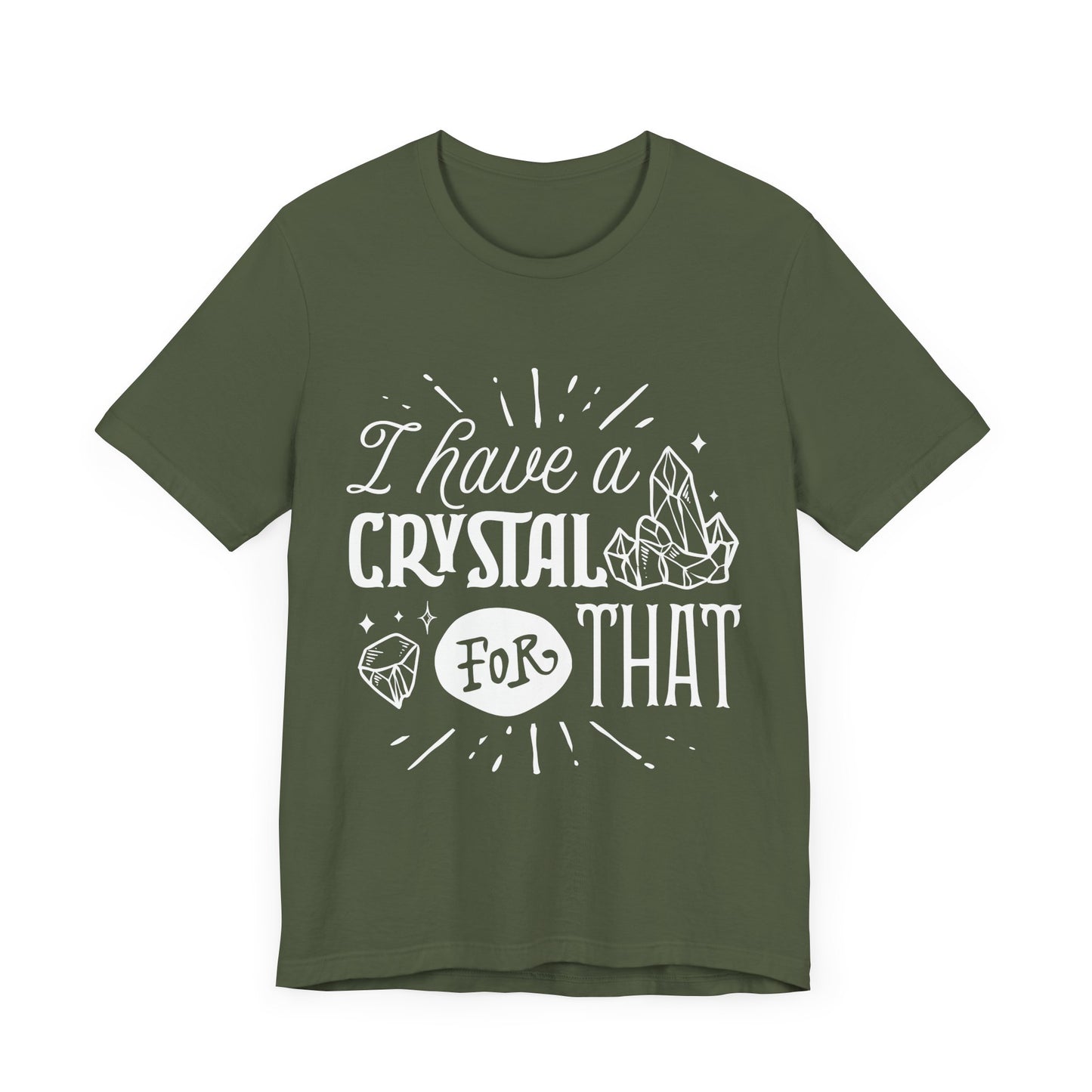 I Have a Crystal for That T-Shirt – Funny Witchy Graphic Tee for Crystal Lovers