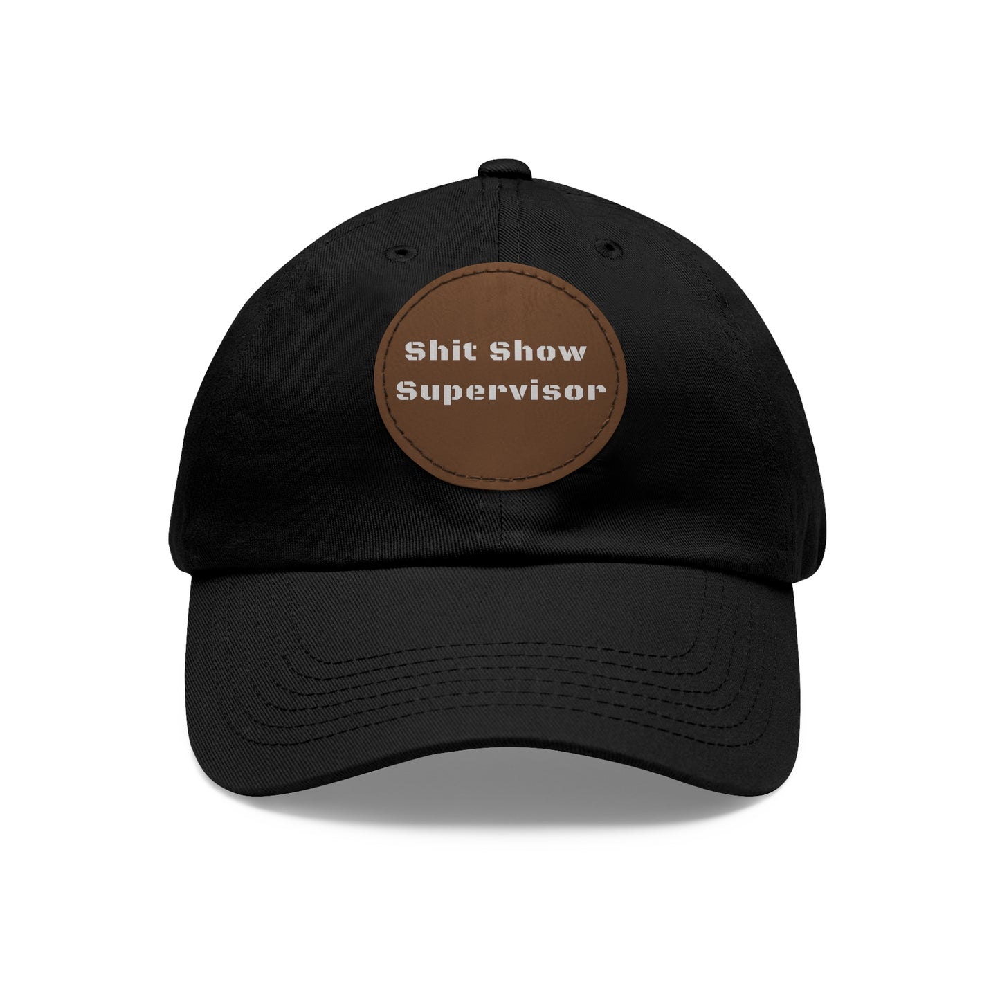 Shit Show Supervisor Hat – Funny Leather Patch Dad Hat for Moms, Dads & Chaos Coordinators