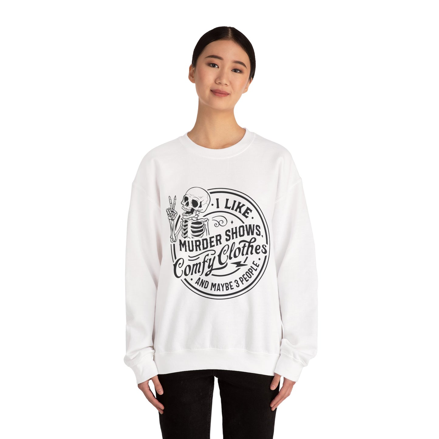 I Like Murder Shows and Comfy Clothes Sweatshirt – Funny Gift for Wife, Girlfriend, or Best Friend Who Lives for True Crime