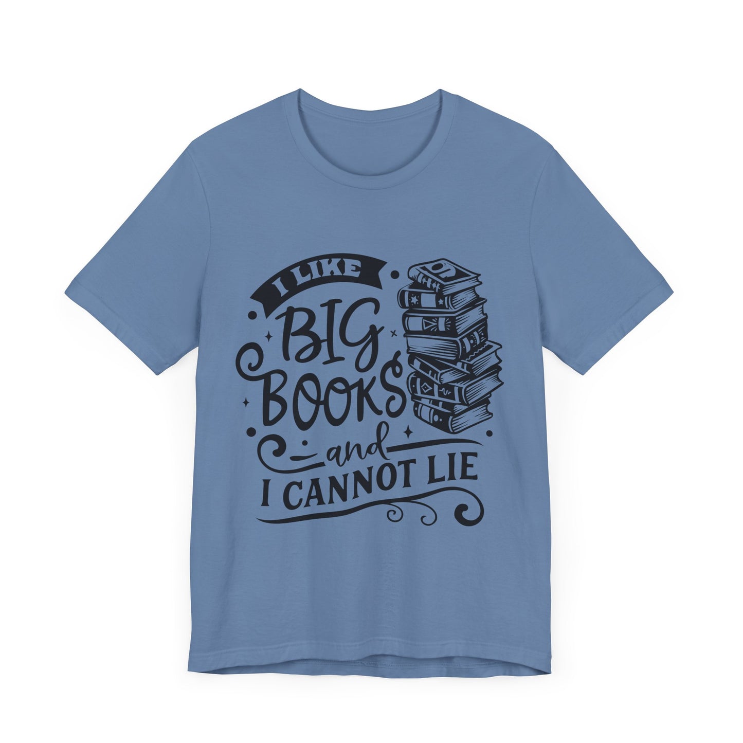 I Like Big Books and I Cannot Lie T-Shirt – Funny Graphic Tee for Readers and Book Lovers