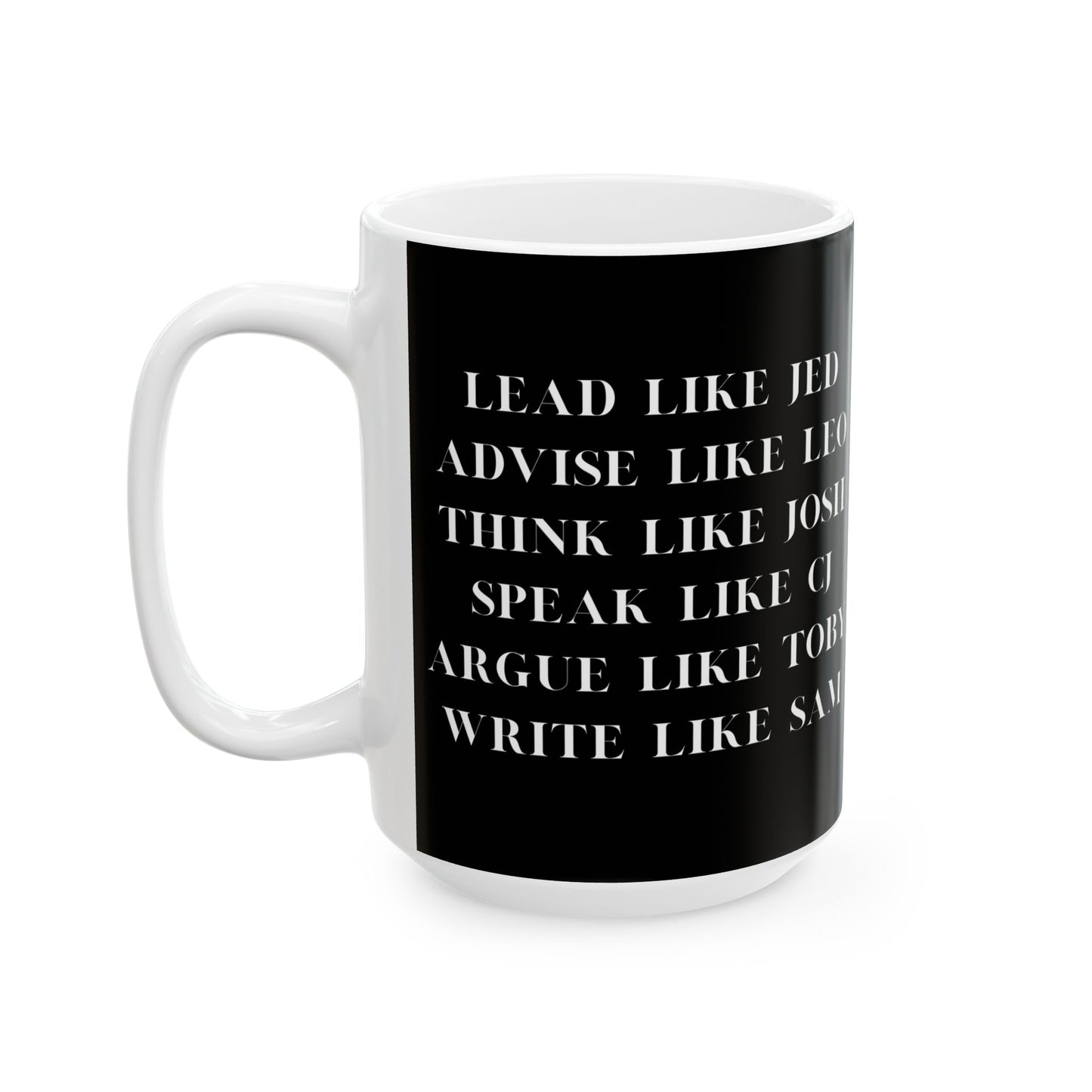 West Wing Mug, Lead Like Jed, West Wing Quotes, West Wing Merch